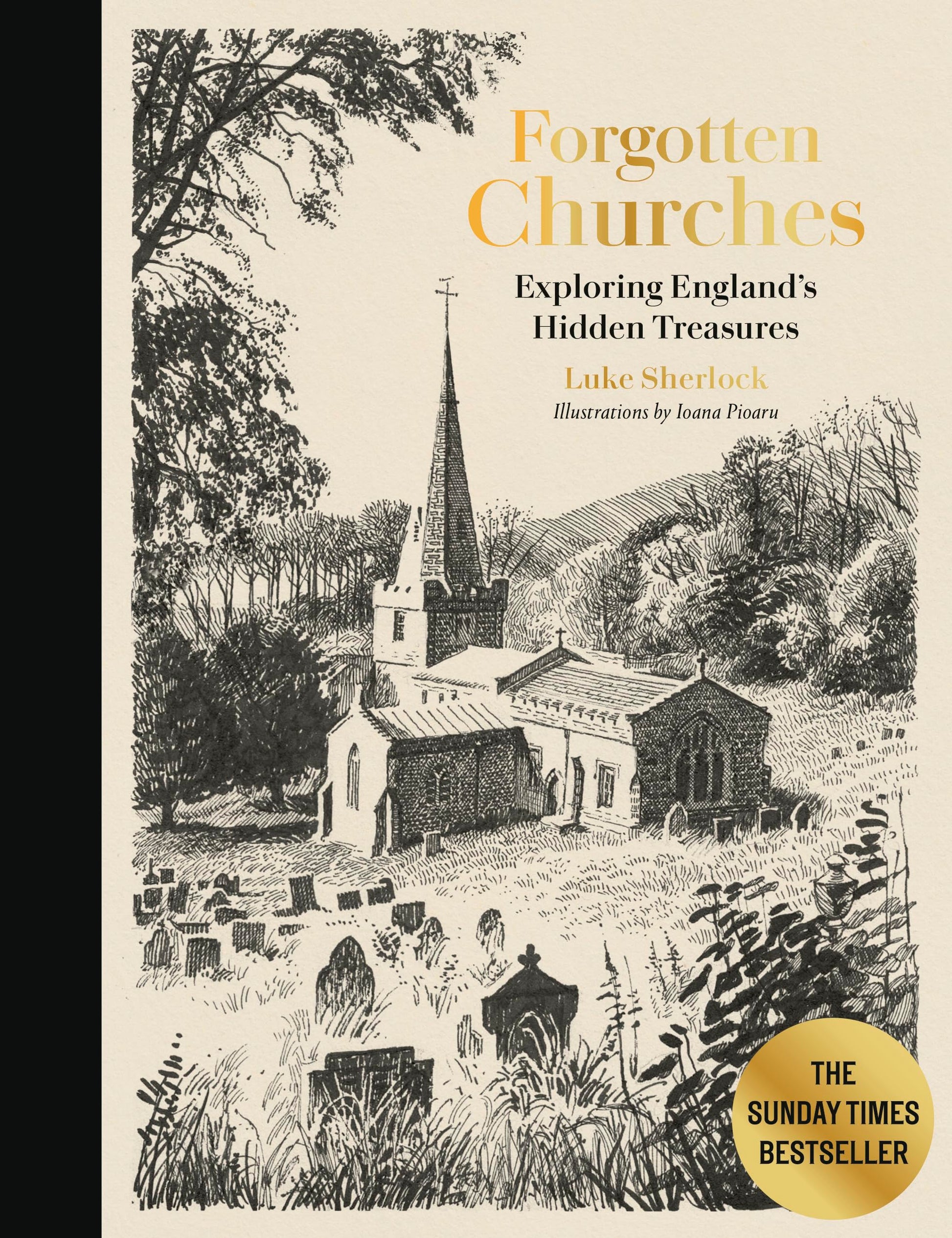 Libro: Forgotten Churches: Exploring England's Hidden Treasures: The Sunday Times Bestseller