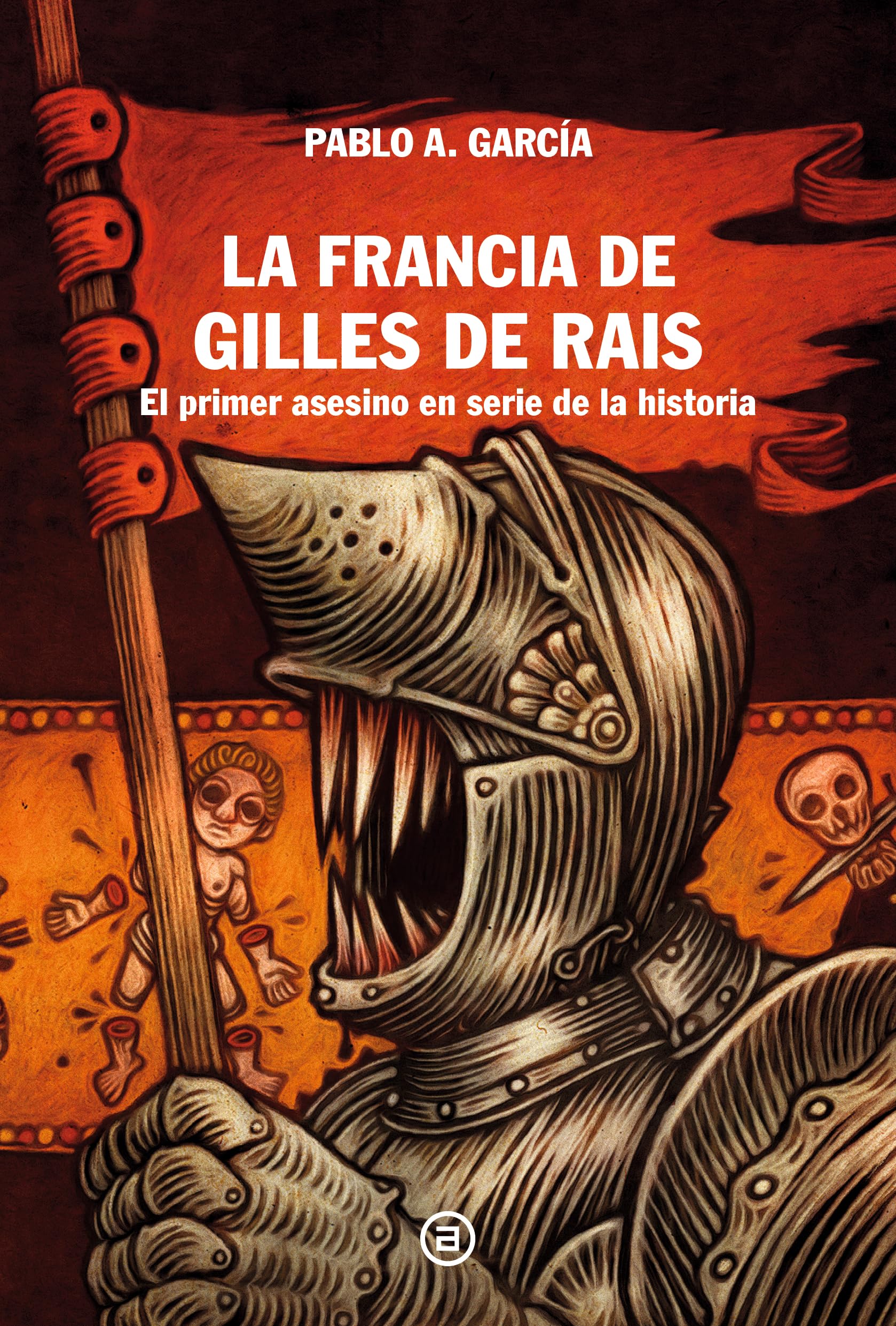 Libro: La Francia de Gilles de Rais: El primer asesino en serie de la historia: 23 (Viajando al pasado)