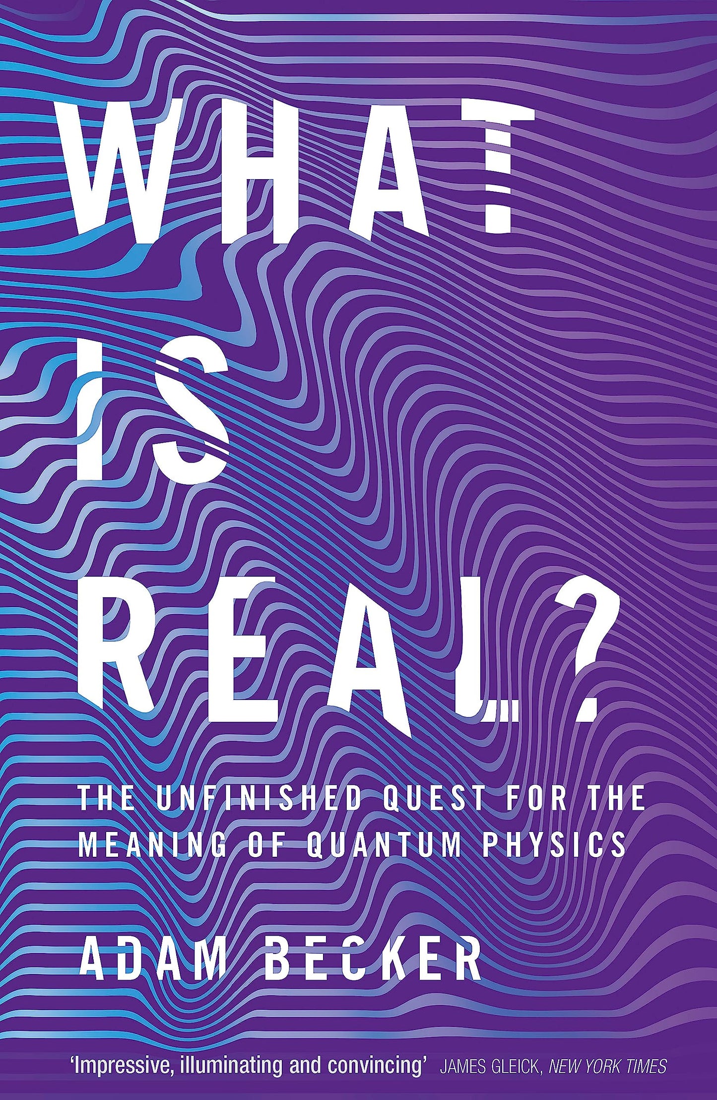 Libro: What is Real?: The Unfinished Quest for the Meaning of Quantum Physics