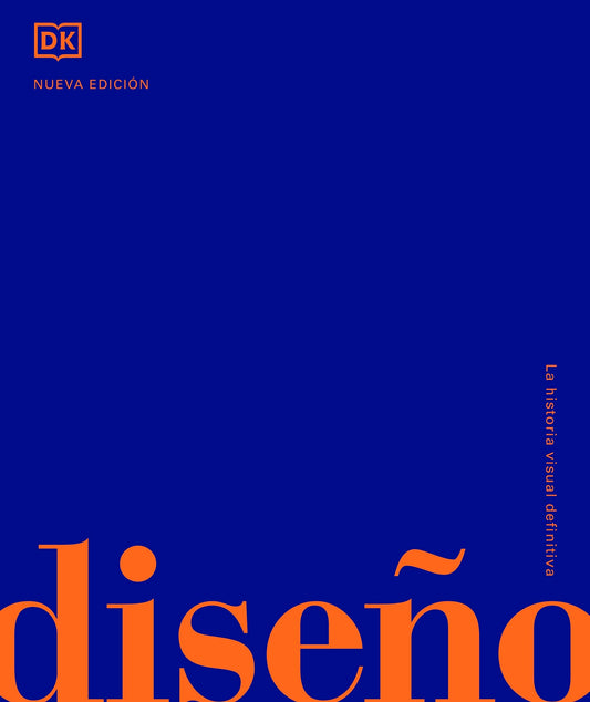 Diseño: La historia visual definitiva (Enciclopedia visual)