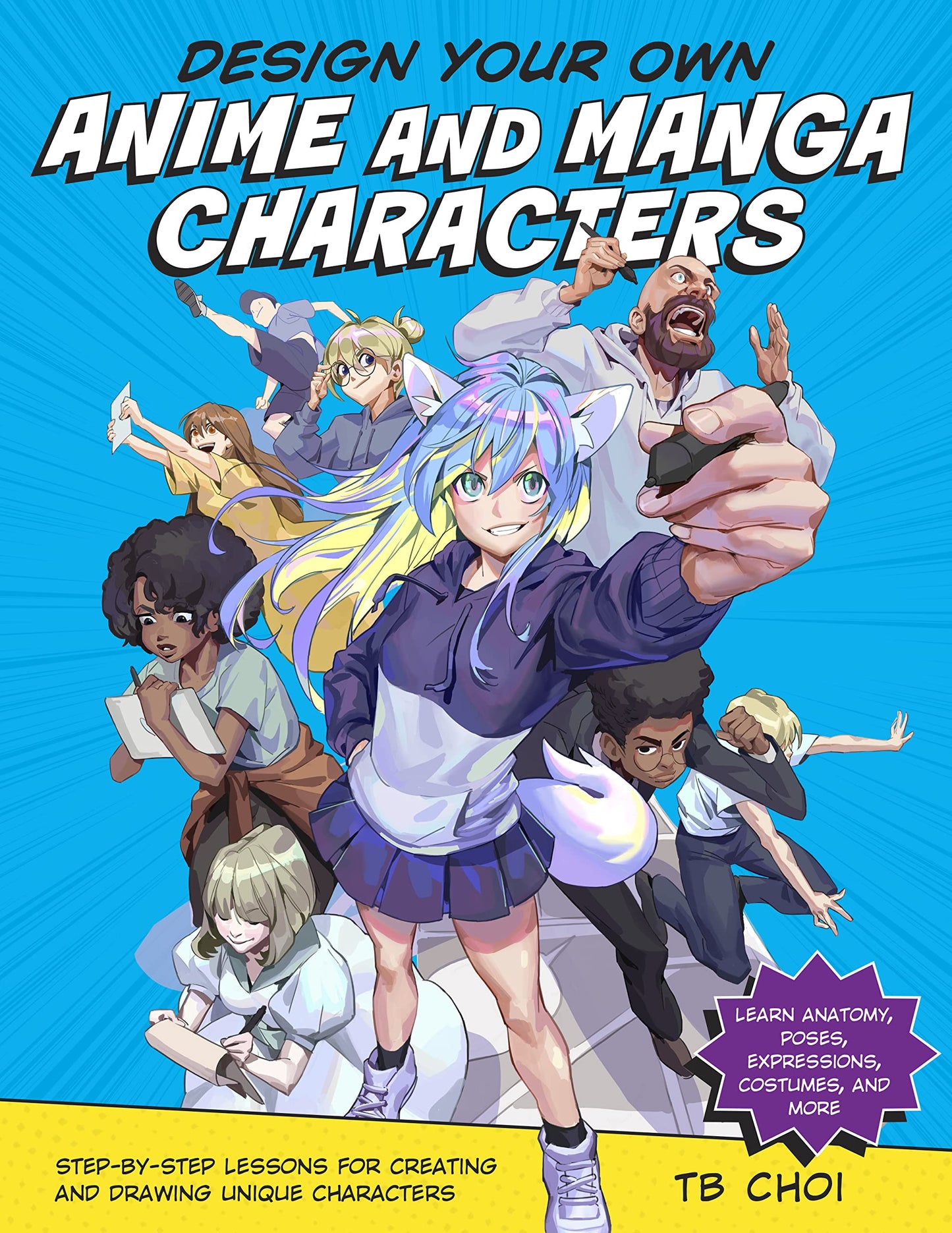 Libro: Design Your Own Anime and Manga Characters: Step-by-Step Lessons for Creating and Drawing Unique Characters - Learn Anatomy, Poses, Expressions, Costumes, and More