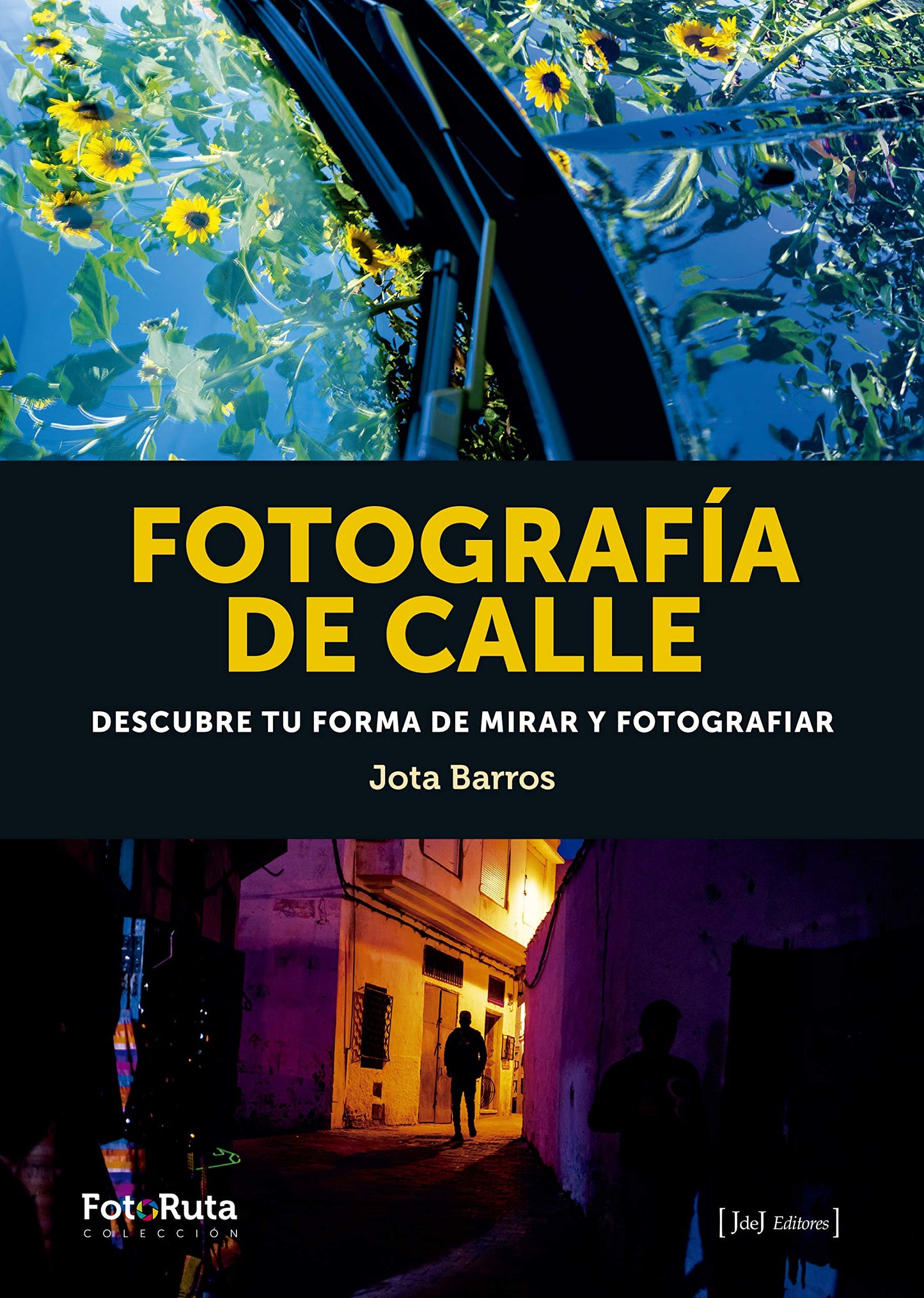 Libro: Fotografía de calle: Descubre tu forma de mirar y fotografiar