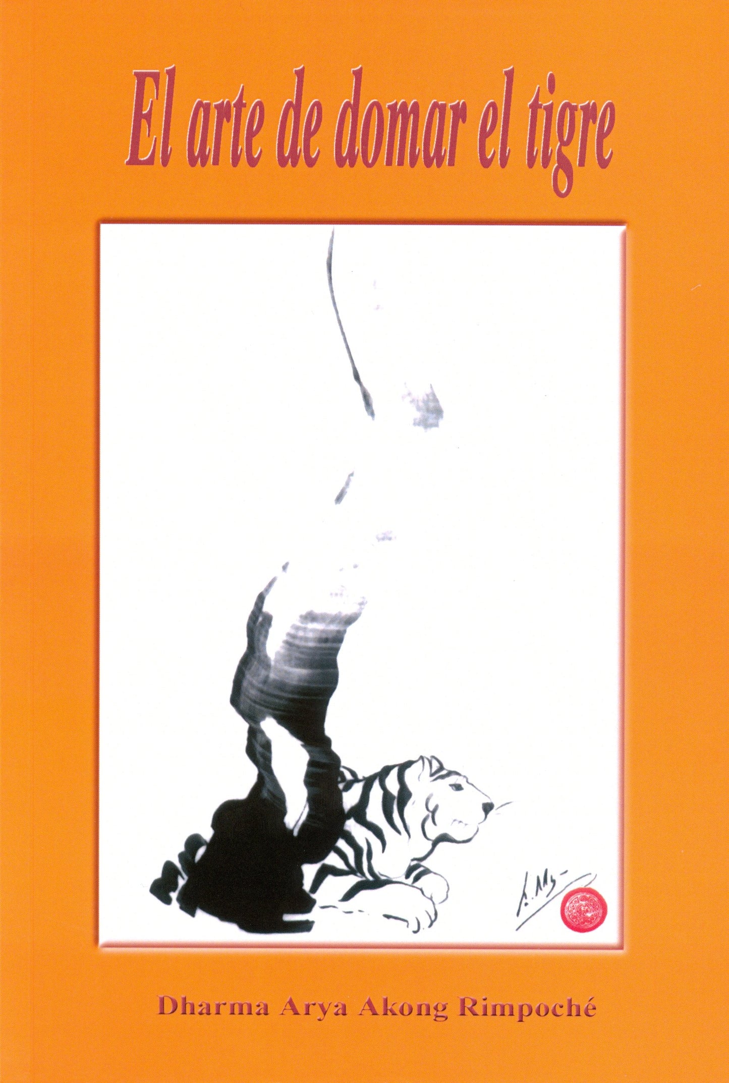 Libro: El Arte De Domar El Tigre (SIN COLECCION)