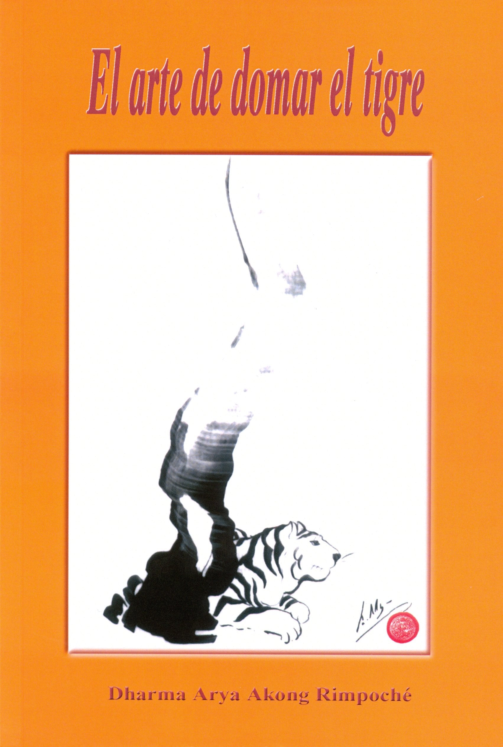 Libro: El Arte De Domar El Tigre (SIN COLECCION)