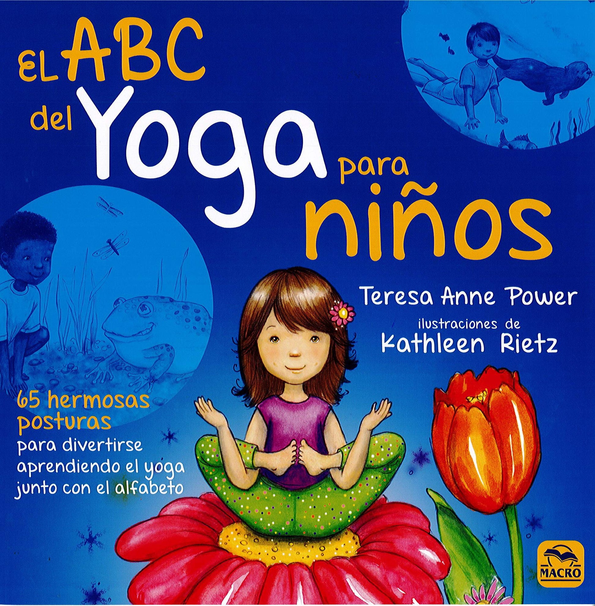 Libro: El ABC del Yoga para Niños: 65 hermosas posturas para divertirse aprendiendo el Yoga junto con el Alfabeto