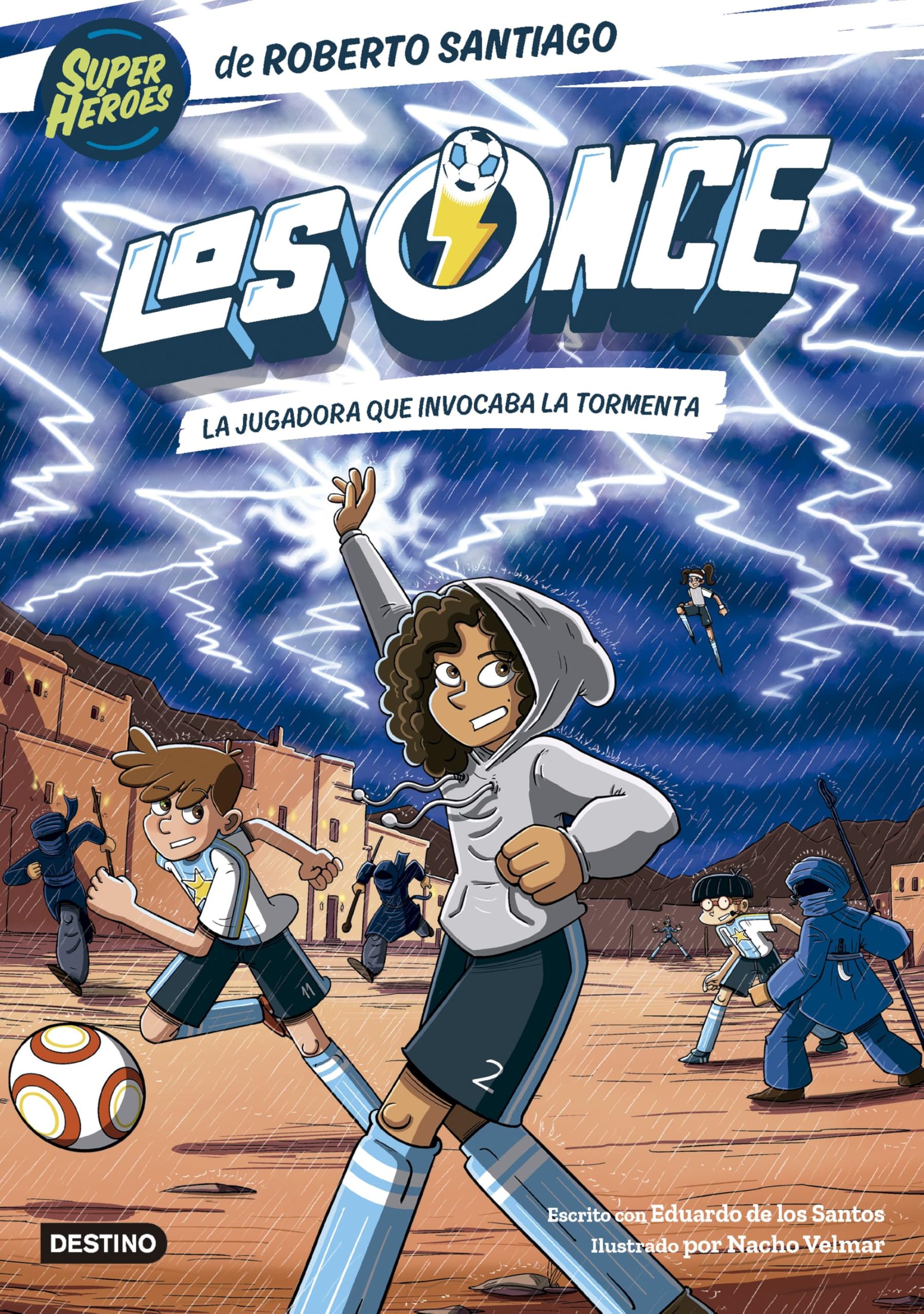 Los Once 9. La jugadora que invocaba la tormenta (Superhéroes Roberto Santiago)