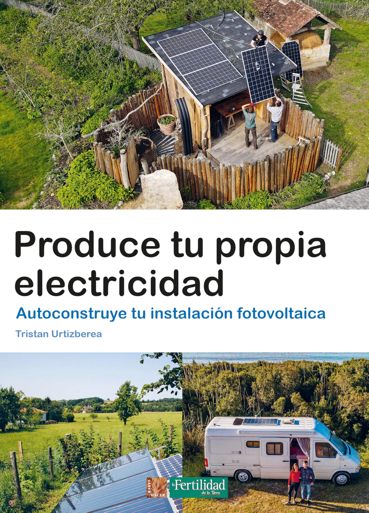Libro: Produce tu propia electricidad: Autoconstruye tu instalación fotovoltaica
