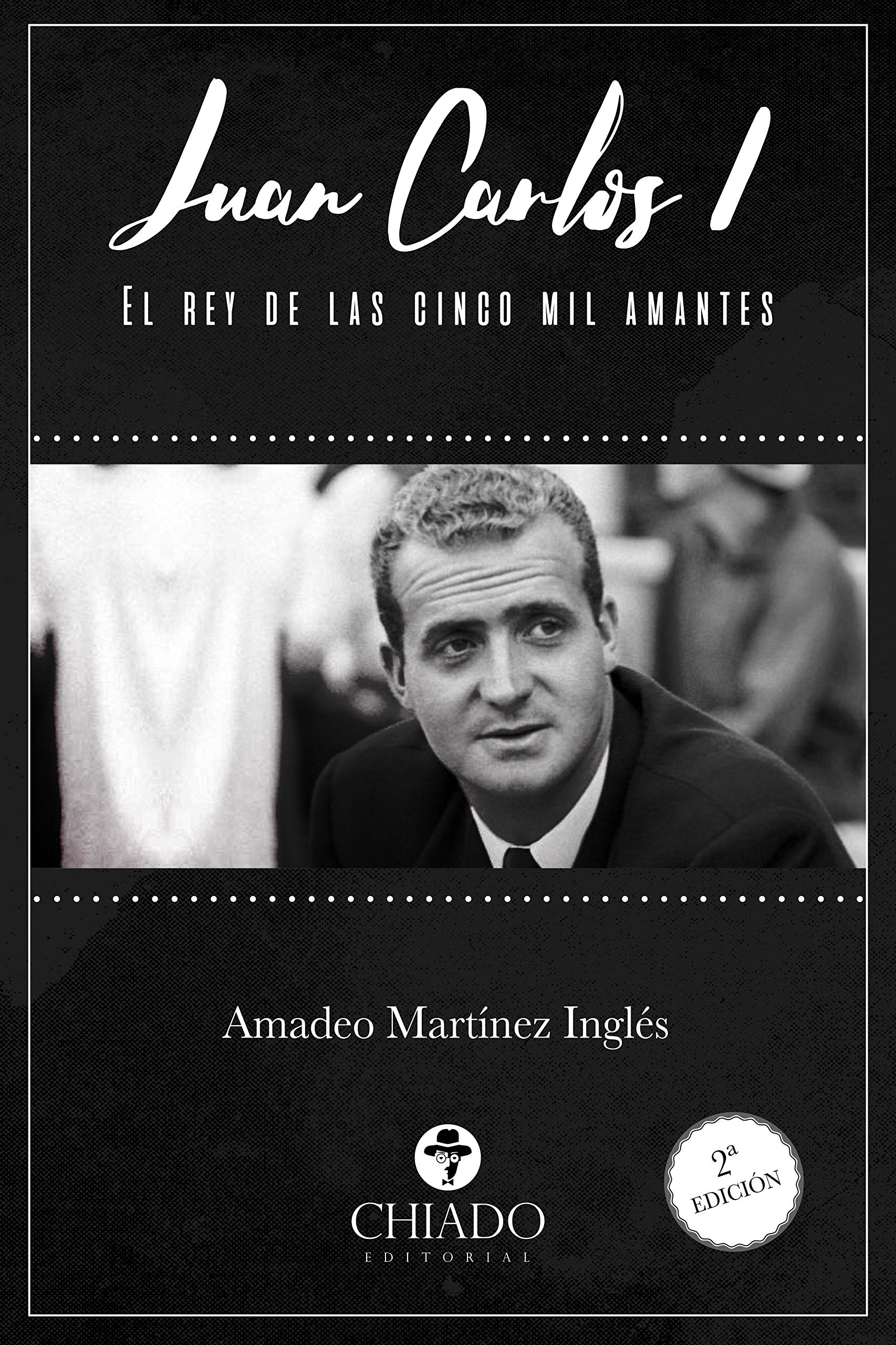 Libro: JUAN CARLOS I. EL REY DE LAS CINCO MIL AMANTES