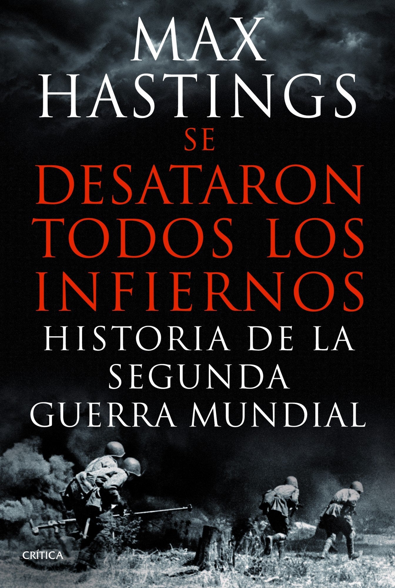 Libro: Se desataron todos los infiernos: Historia de la segunda guerra mundial