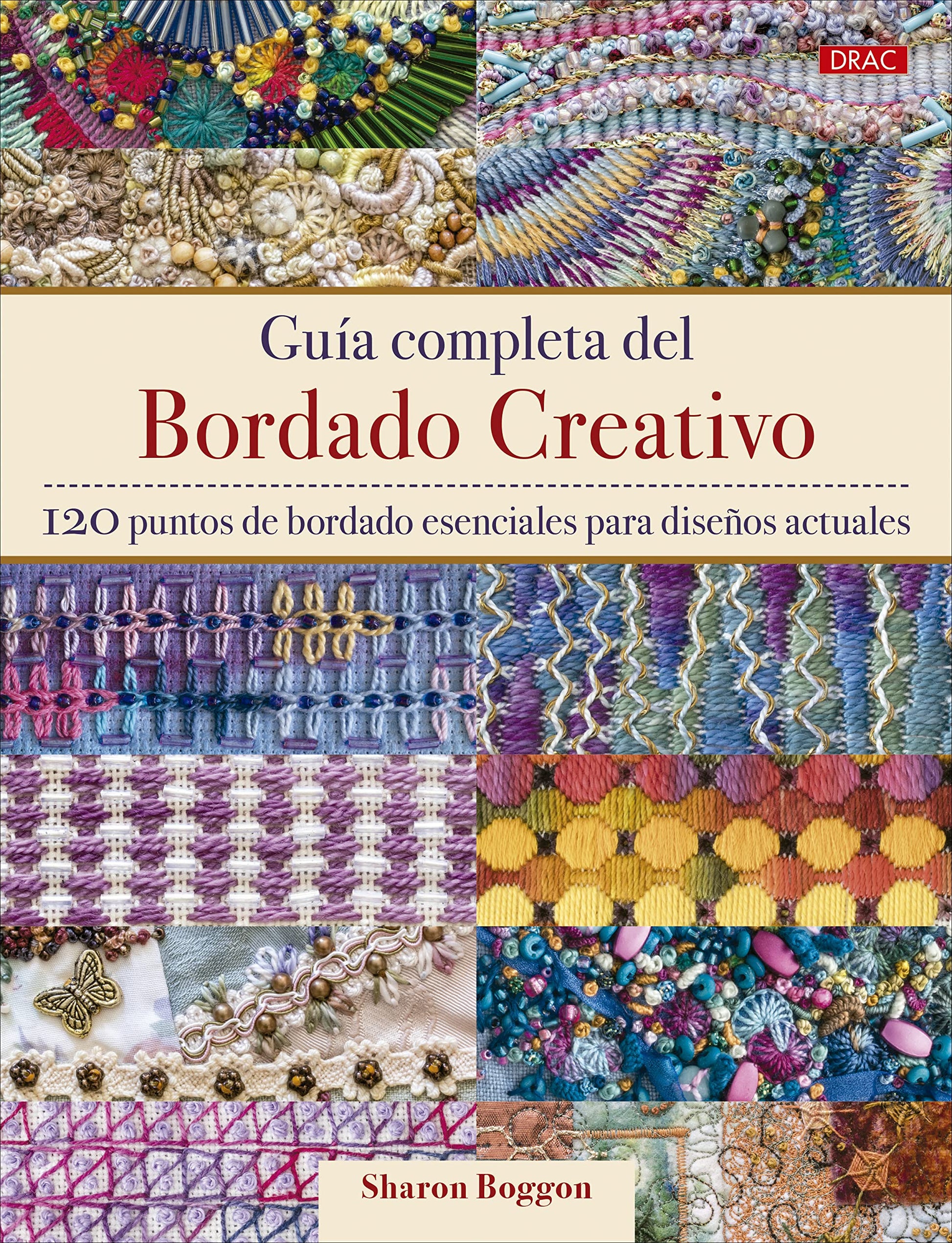 Guía completa del bordado creativo: 120 puntos de bordado esenciales para diseños actuales (LABORES-BORDADO)