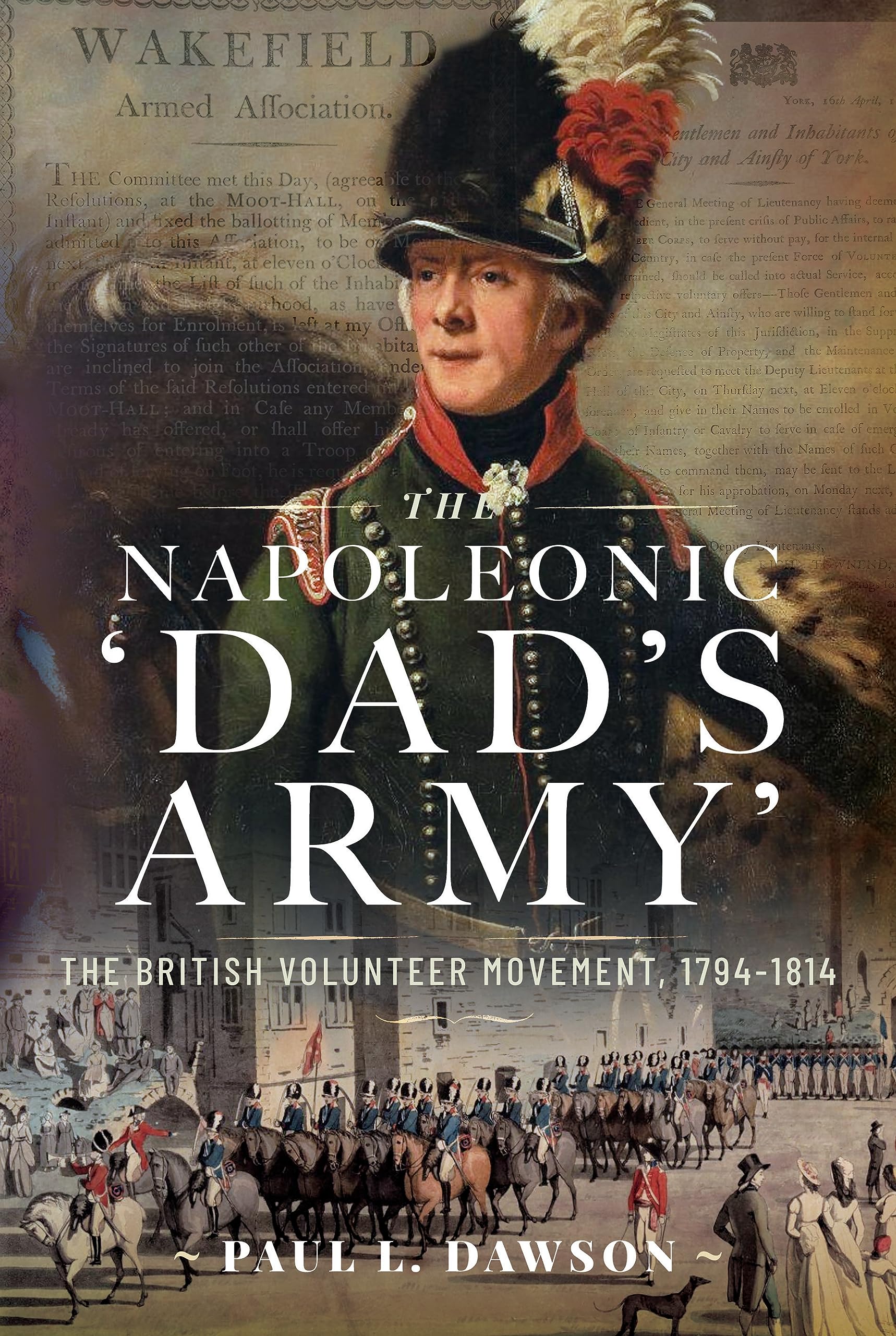 Libro: The Napoleonic ‘Dad’s Army’: The British Volunteer Movement, 1794-1814