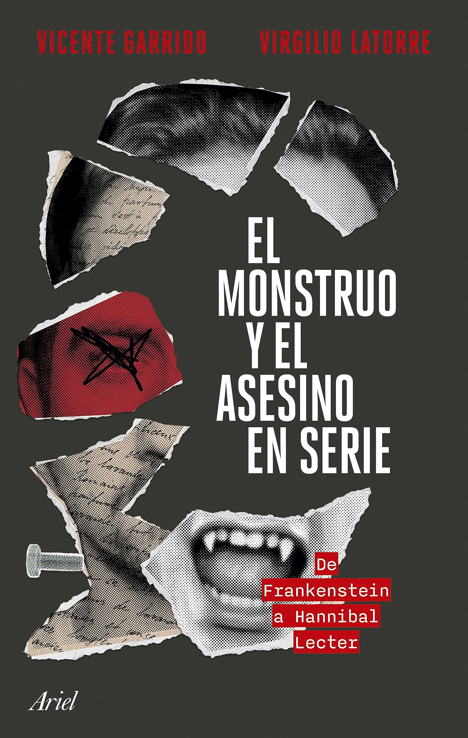 Libro: El monstruo y el asesino en serie: De Frankenstein a Hannibal Lecter (Ariel)