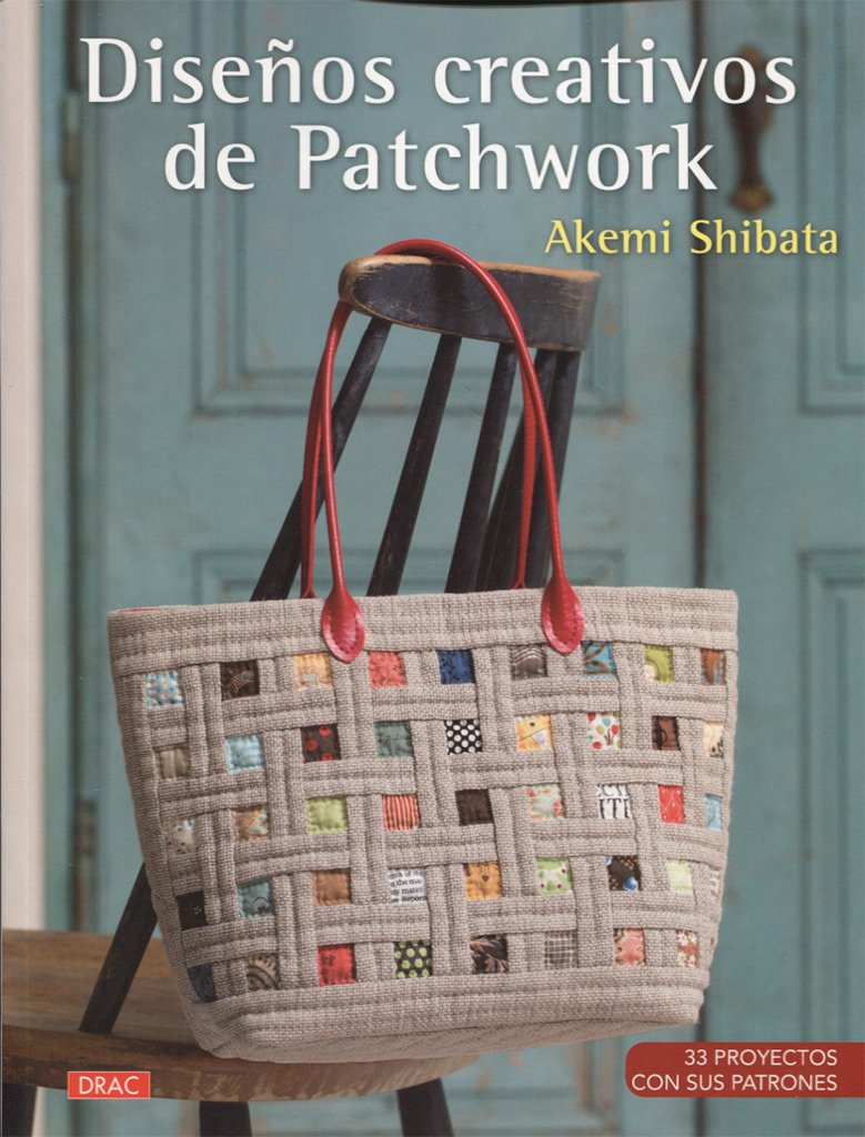 Libro: Diseños creativos de patchwork: 33 proyectos con sus patrones (LABORES-PATCHWORK)