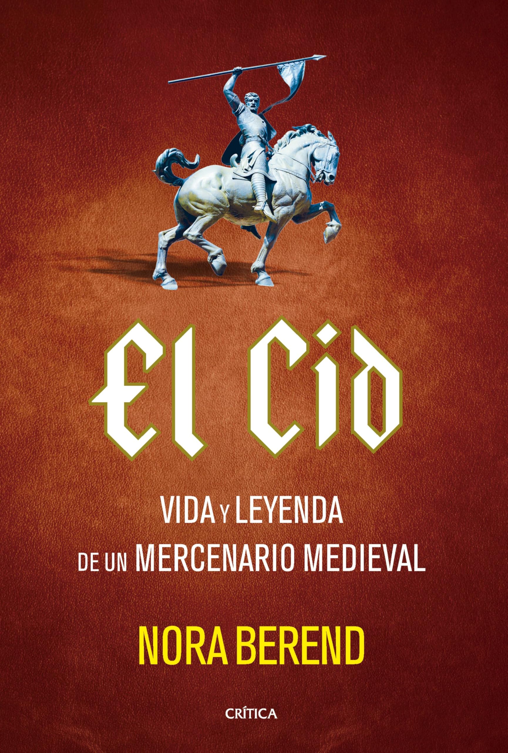Libro: El Cid: Vida y leyenda de un mercenario medieval