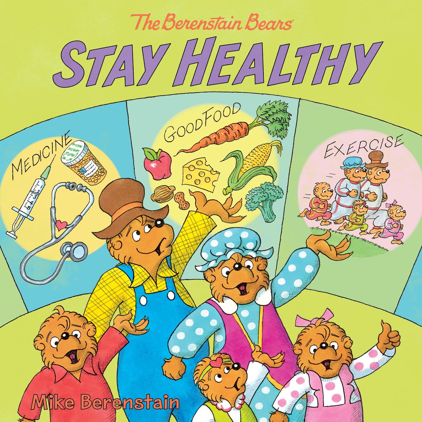 Libro: The Berenstain Bears Stay Healthy: Brother, Sister, and Honey Bear sing and dance through Bear Country, learning tooth-brushing, germs, and food pyramid basics.
