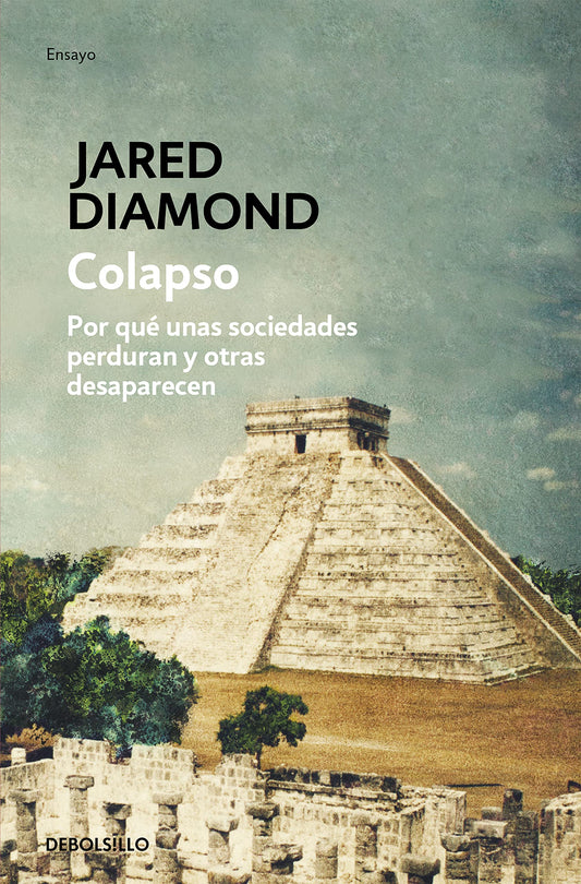 Colapso: Por qué unas sociedades perduran y otras desaparecen (Ensayo | Historia)