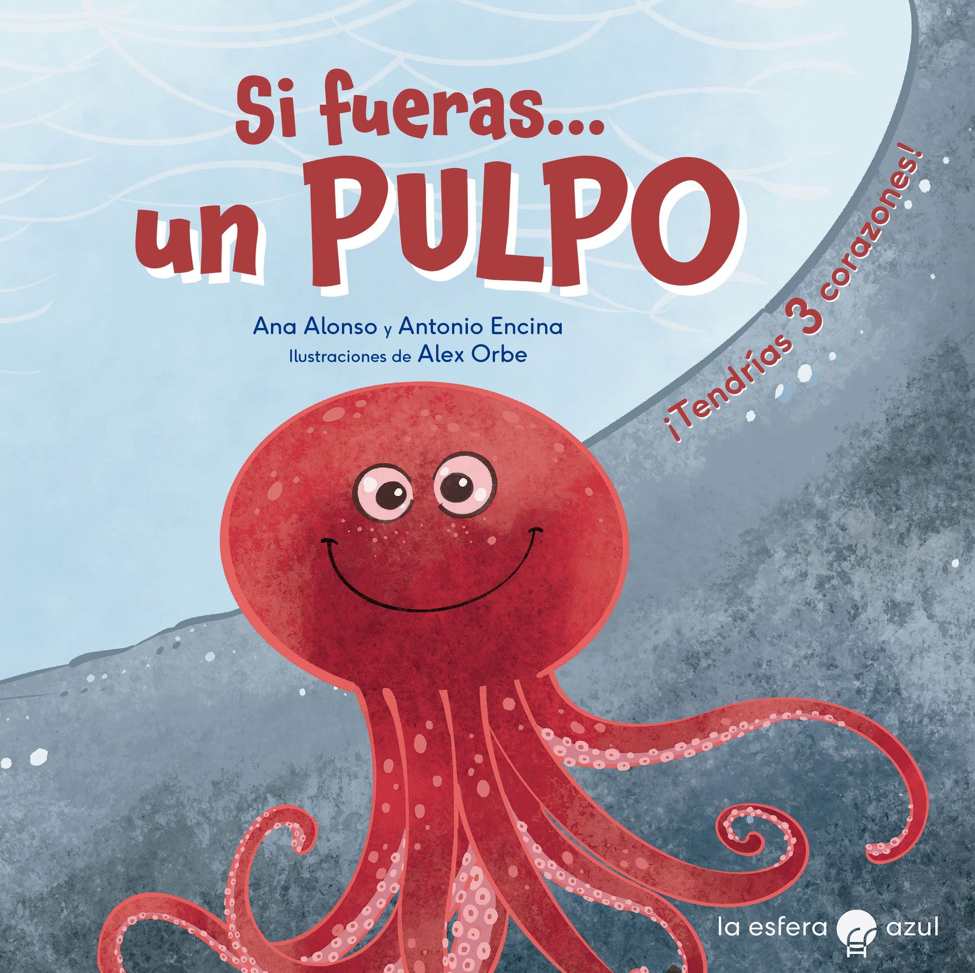 Libro: Si fueras un pulpo: ¡Tendrías tres corazones! (SIN COLECCION)