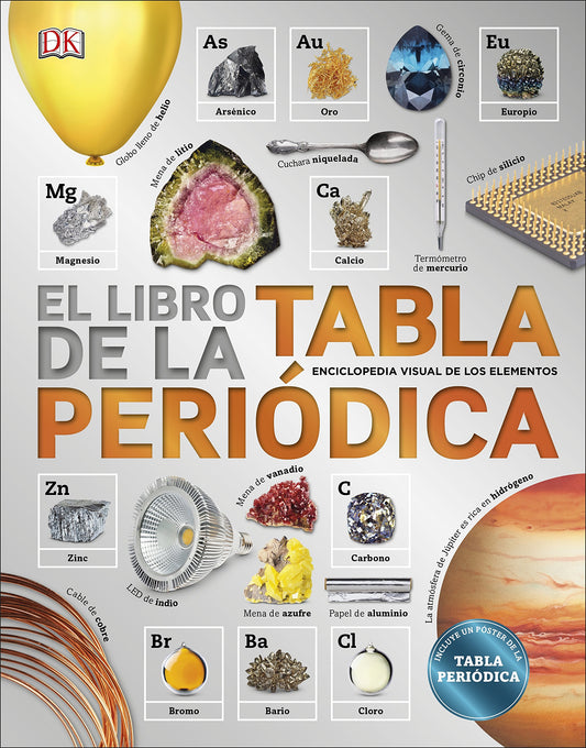 El libro de la Tabla Periódica: Enciclopedia de los elementos (Enciclopedia visual juvenil)