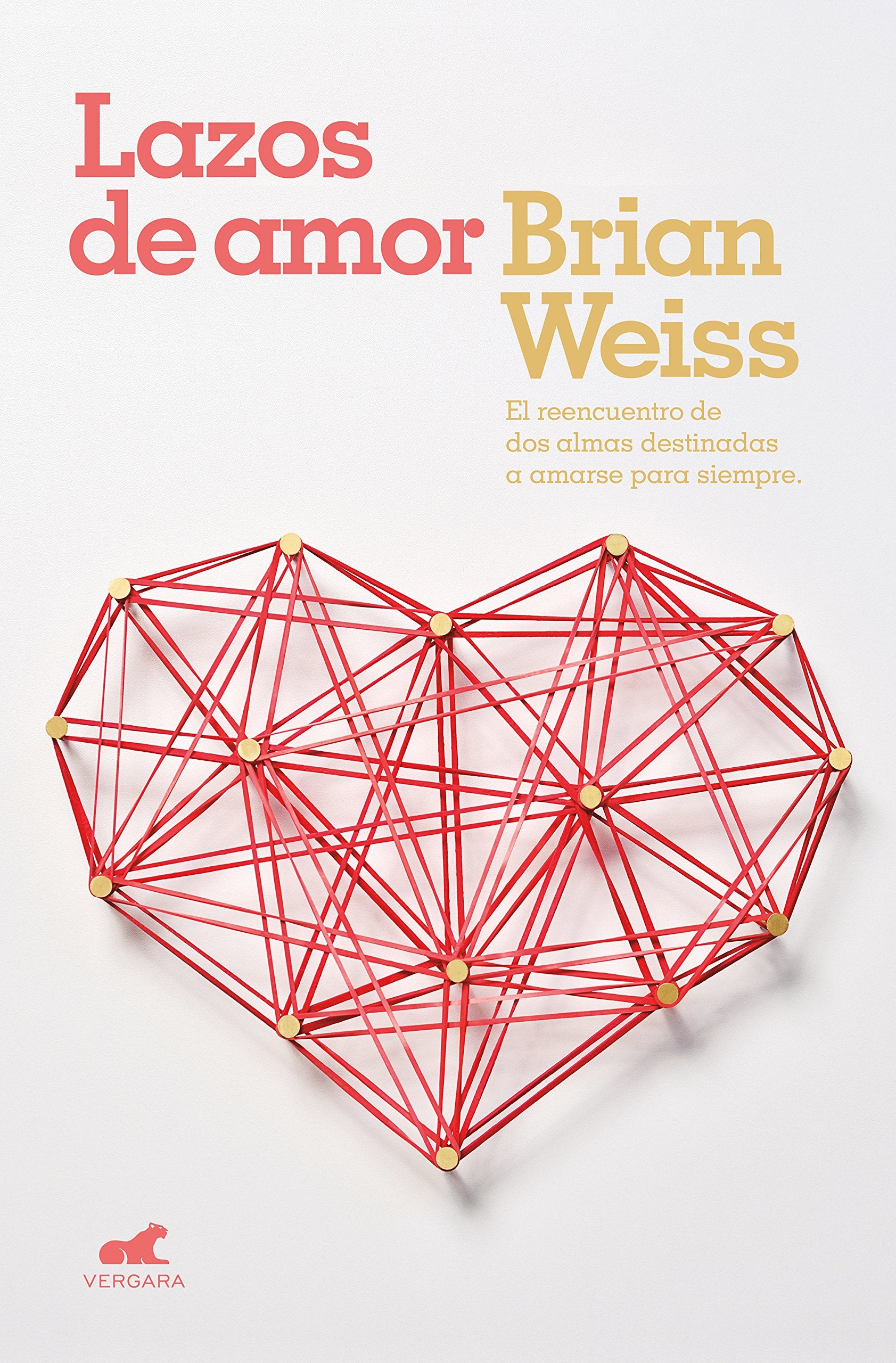Libro: Lazos de amor: El reencuentro de dos almas destinadas a amarse para siempre (Vergara)
