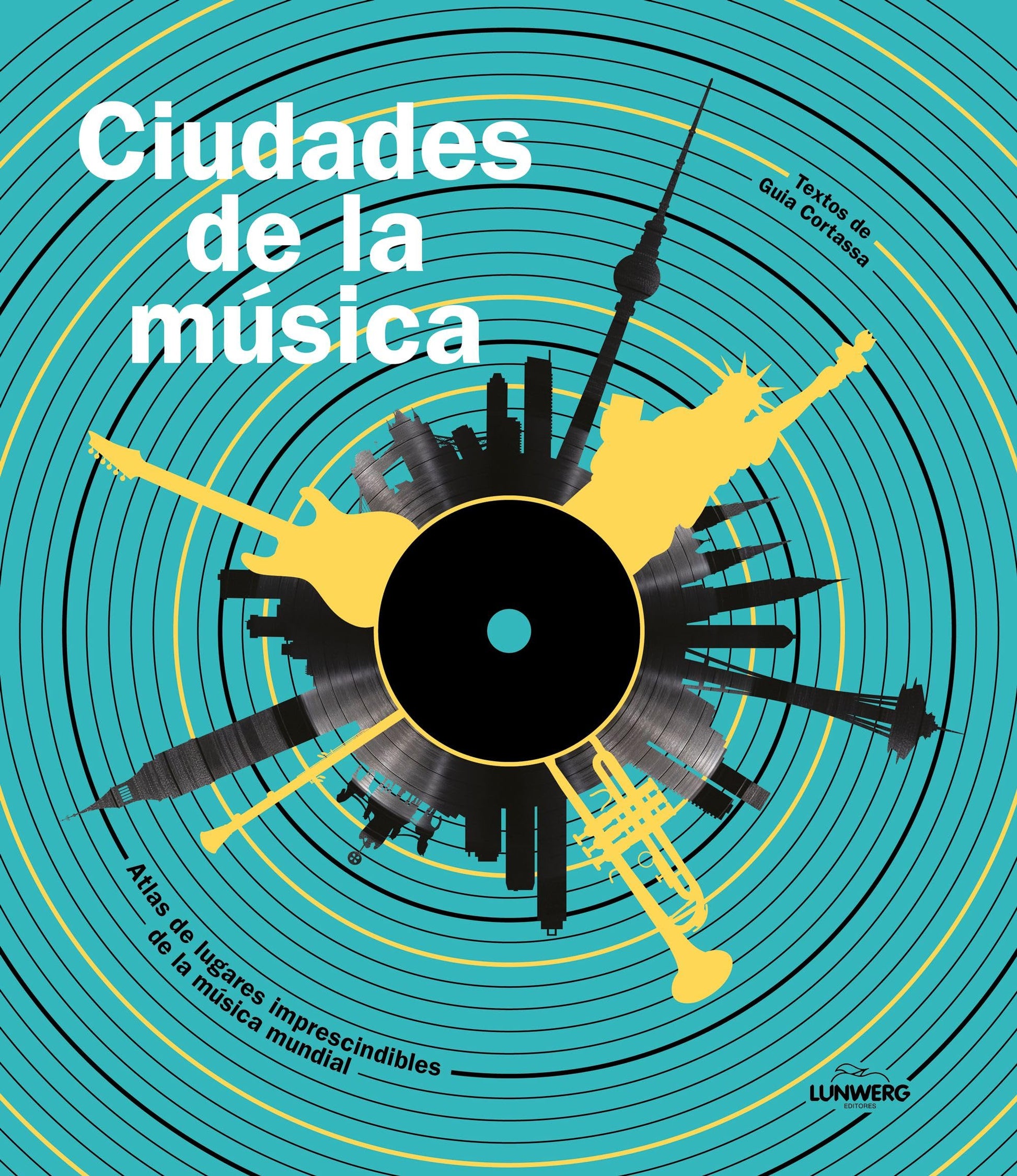 Libro: Ciudades de la música: Atlas de lugares imprescindibles de la música mundial