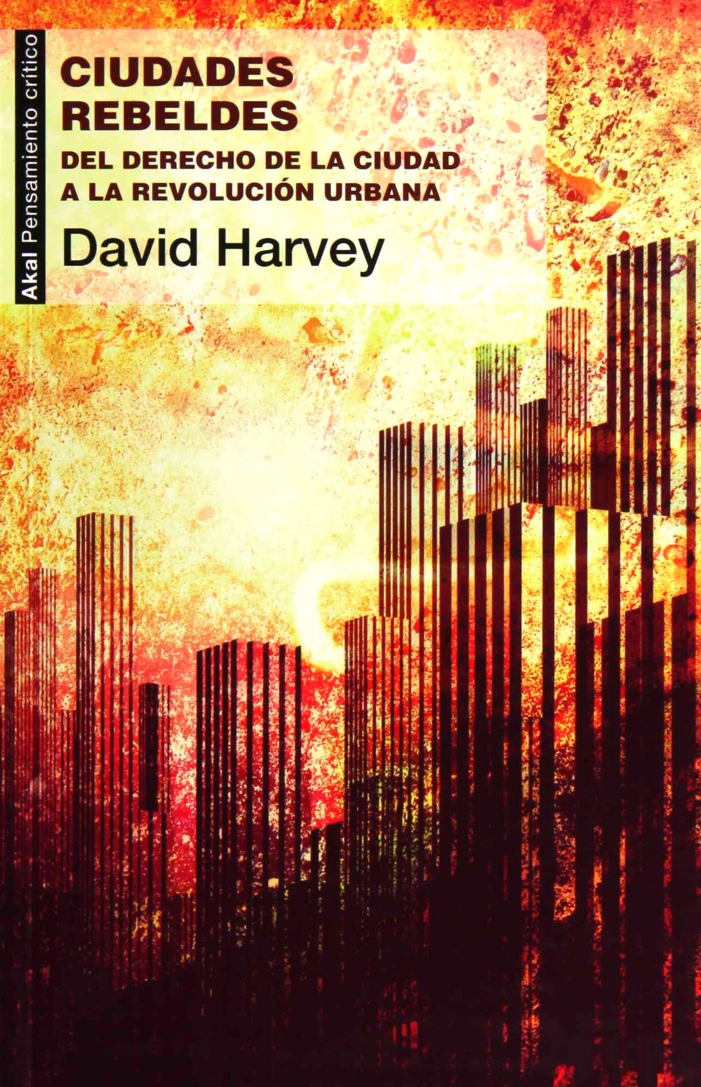 Libro: Ciudades rebeldes: Del derecho de la ciudad a la revolución urbana