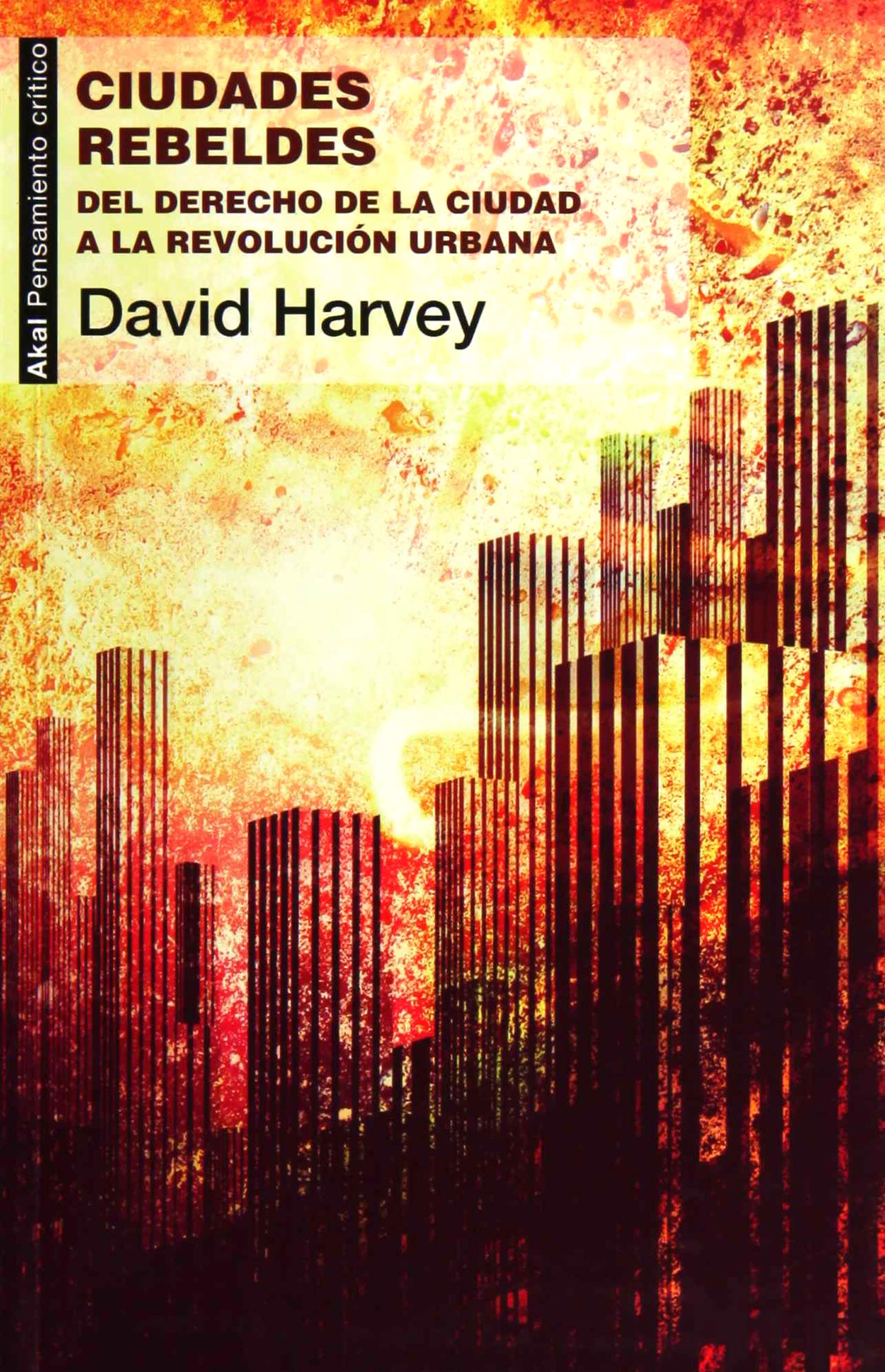 Libro: Ciudades rebeldes: Del derecho de la ciudad a la revolución urbana