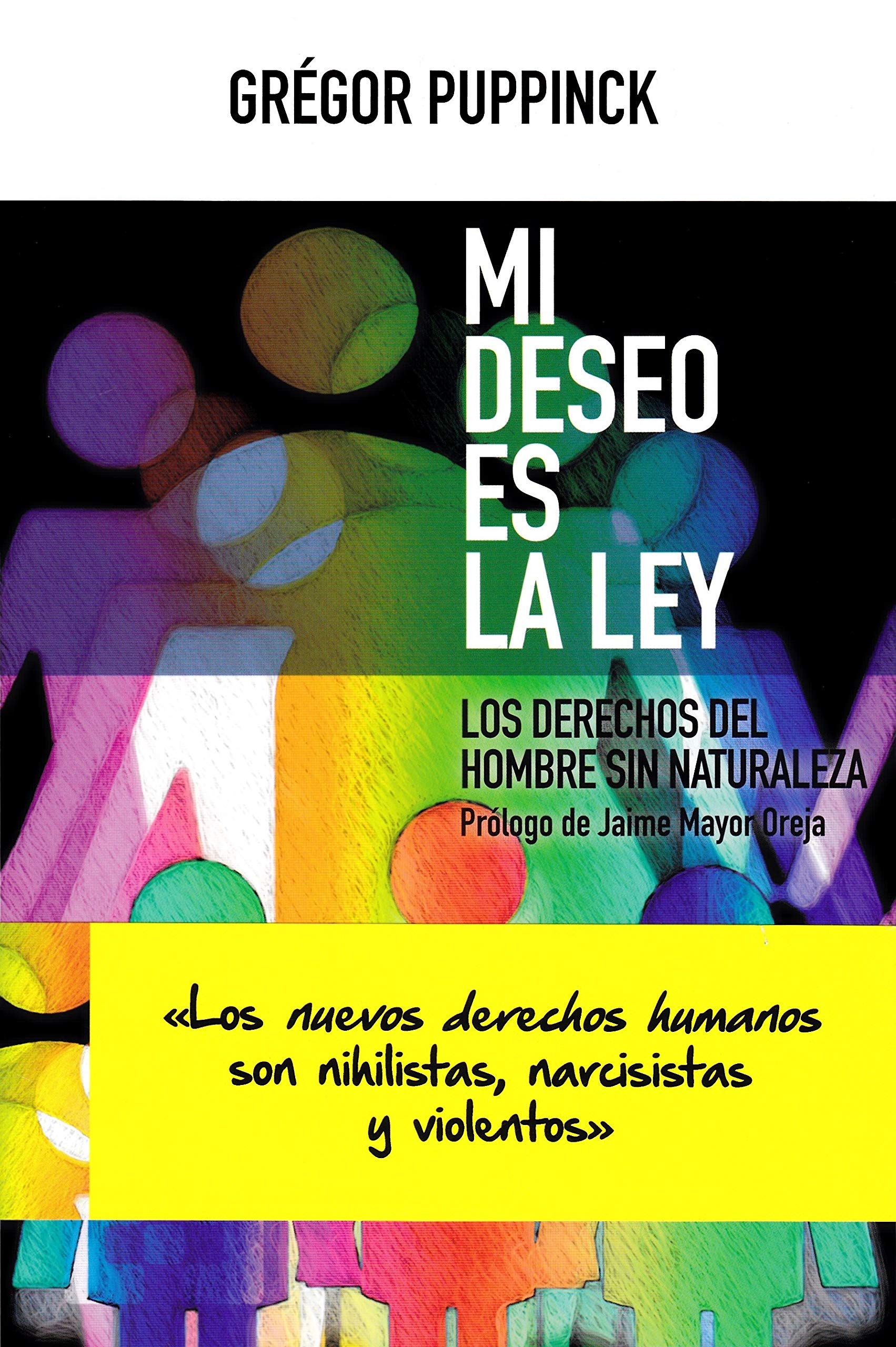 Libro: Mi Deseo Es La Ley: Los derechos del hombre sin naturaleza: 58 (NUEVO ENSAYO)
