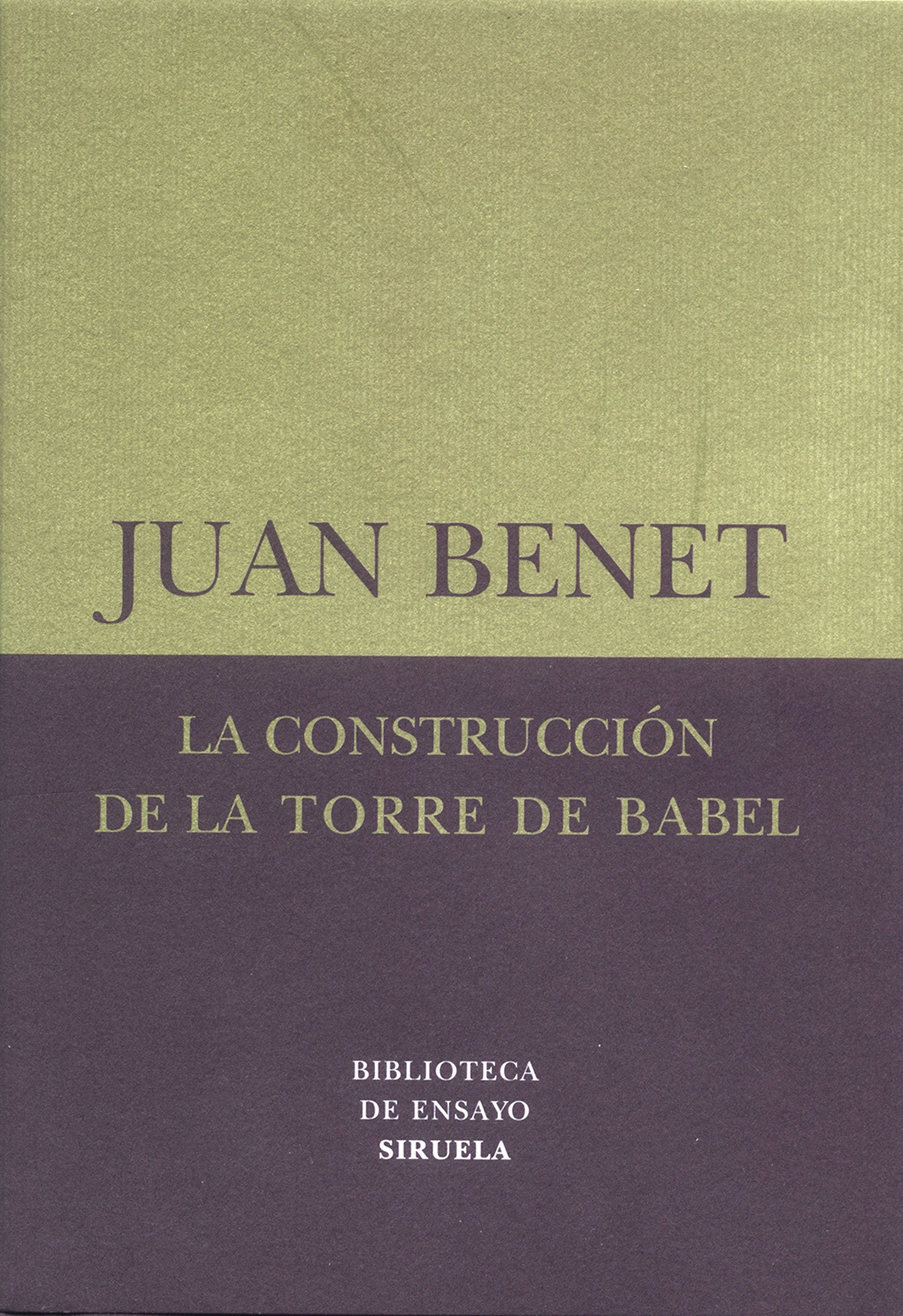 Libro: La construcción de la torre de Babel /Sobre la necesidad de la traición (Biblioteca De Ensayo: Serie Menor) (Spanish Edition)