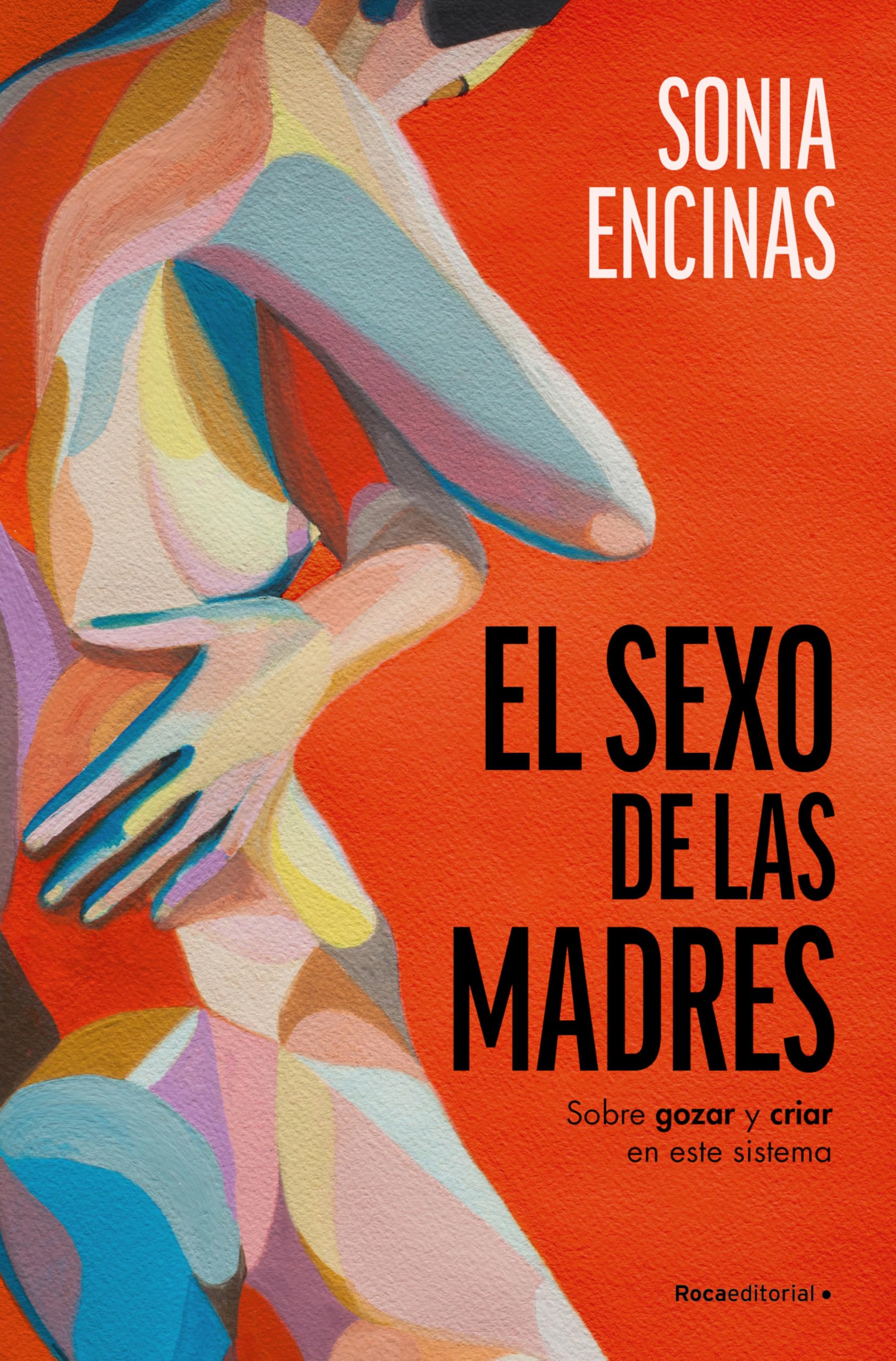 Libro: El sexo de las madres: Sobre gozar y criar en este sistema (No ficción)