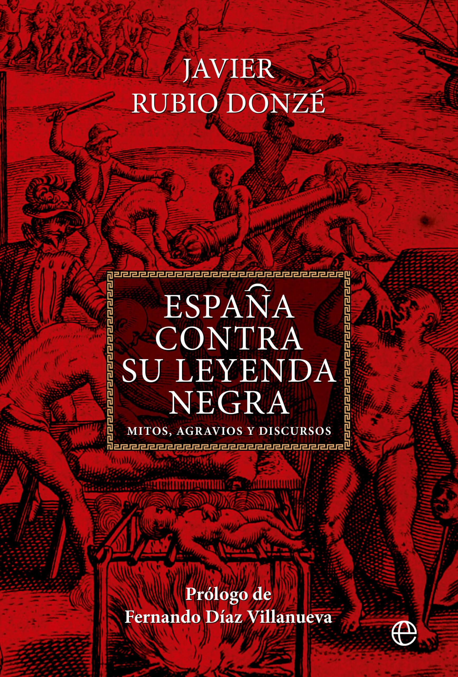 Libro: España contra su leyenda negra: Mitos, agravios y discursos (Bolsillo)