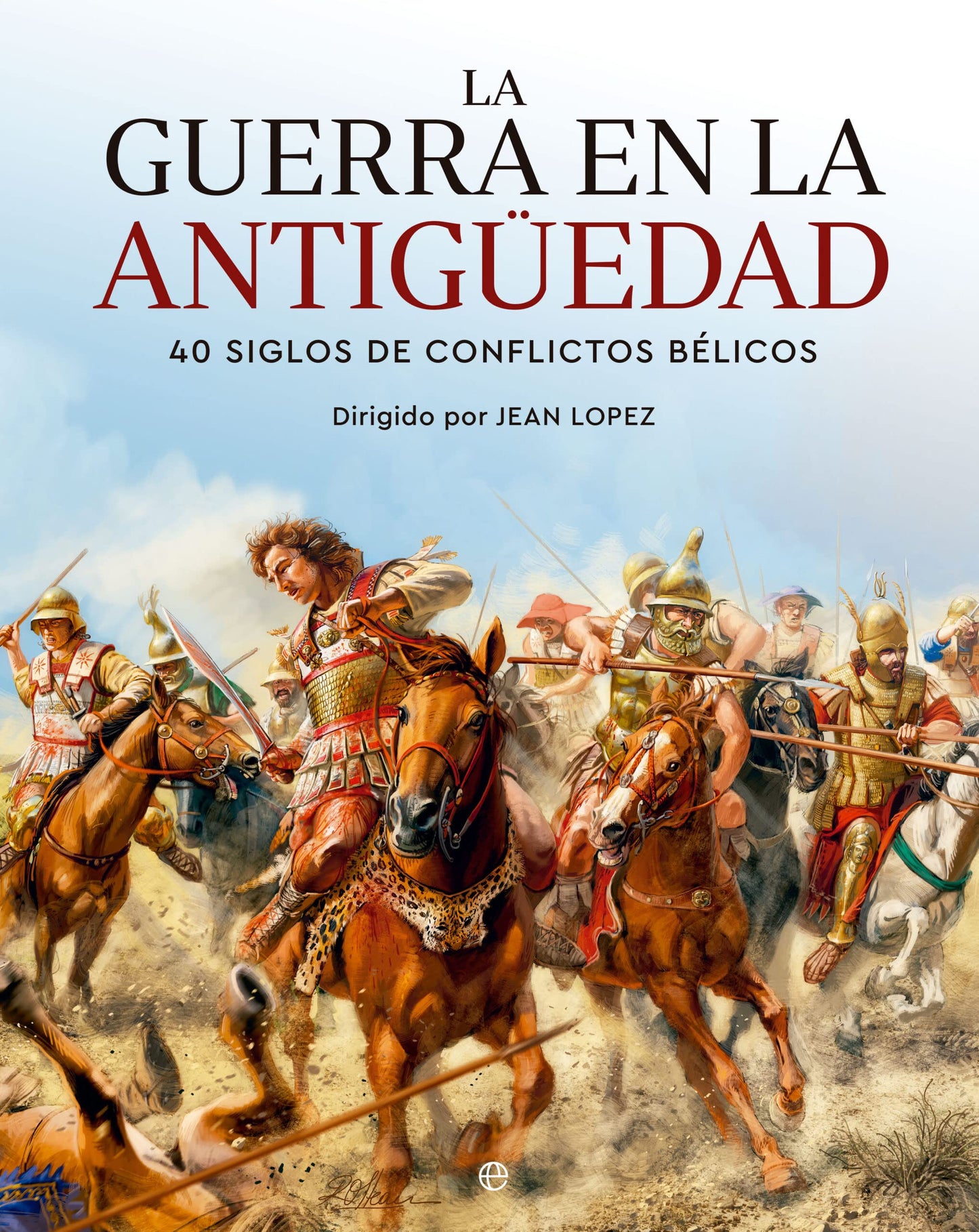 Libro: La guerra en la Antigüedad: 40 siglos de conflictos bélicos (HISTORIA)