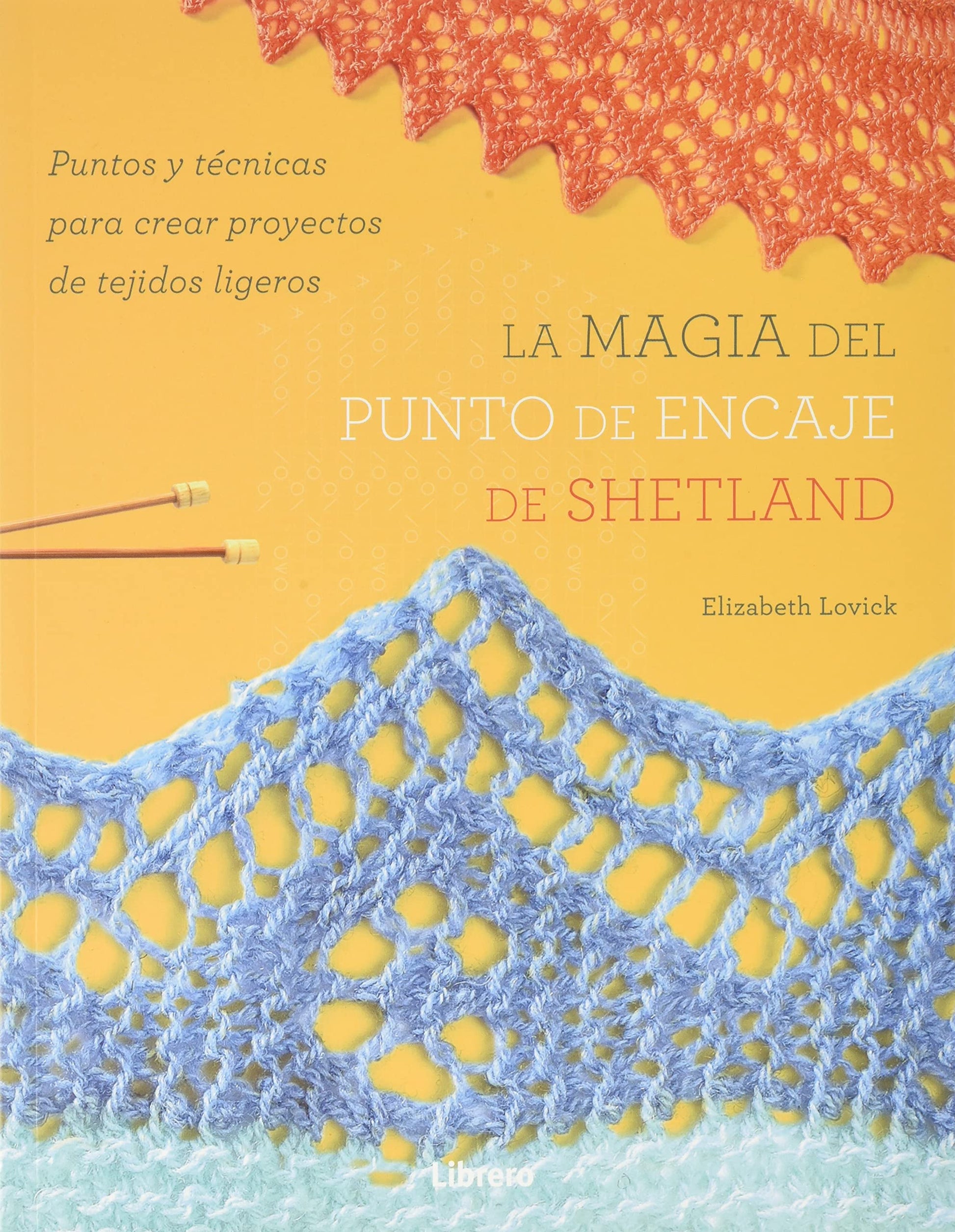 Libro: MAGIA DEL PUNTO DE ENCAJE DE SHETLAND, LA: MAGIA DEL PUNTO DE ENCAJE DE SHETLAND, LA