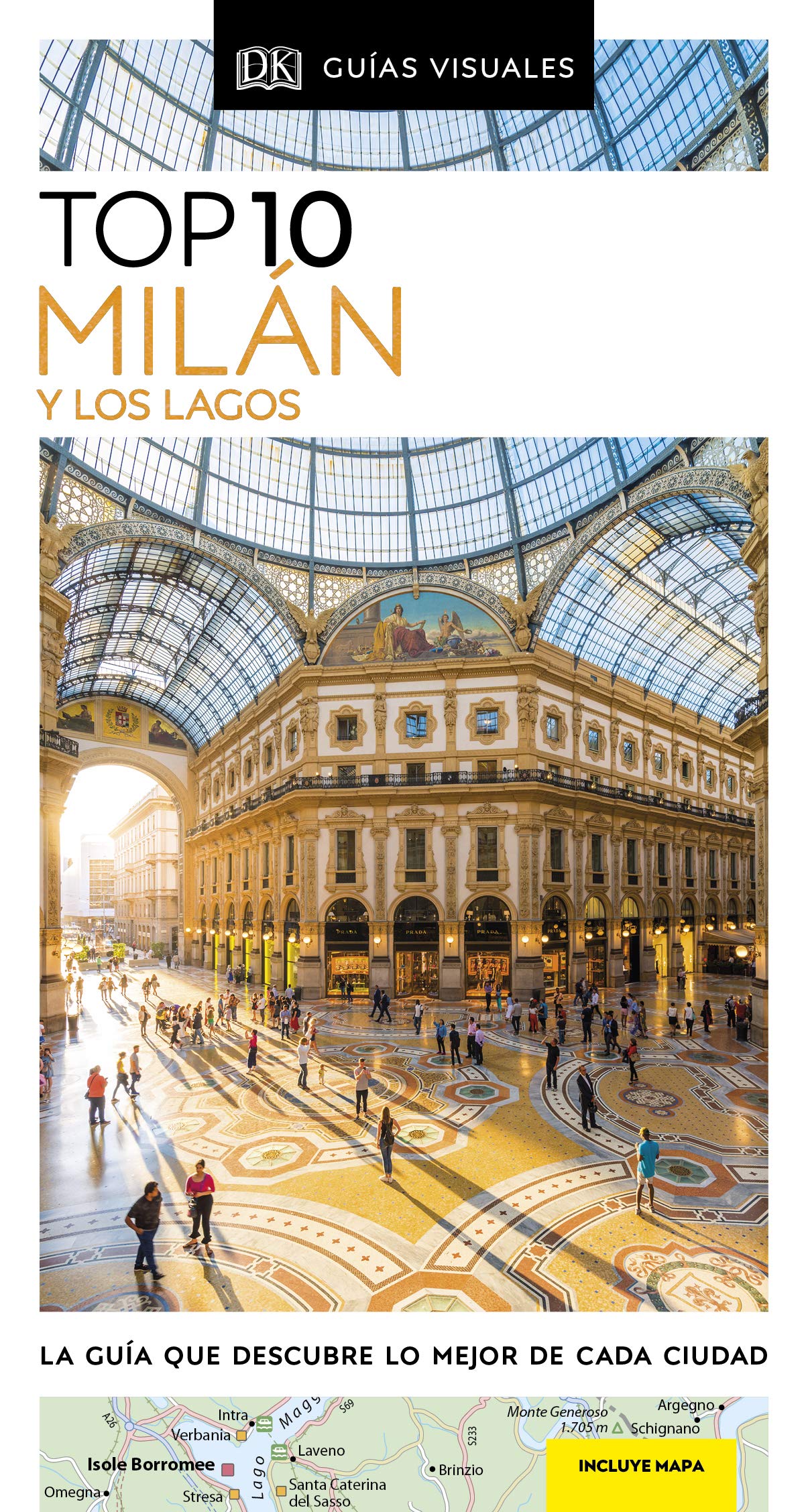 TOP 10 MILÁN Y LOS LAGOS: La guía que descubre lo mejor de cada ciudad (Guías de viaje)