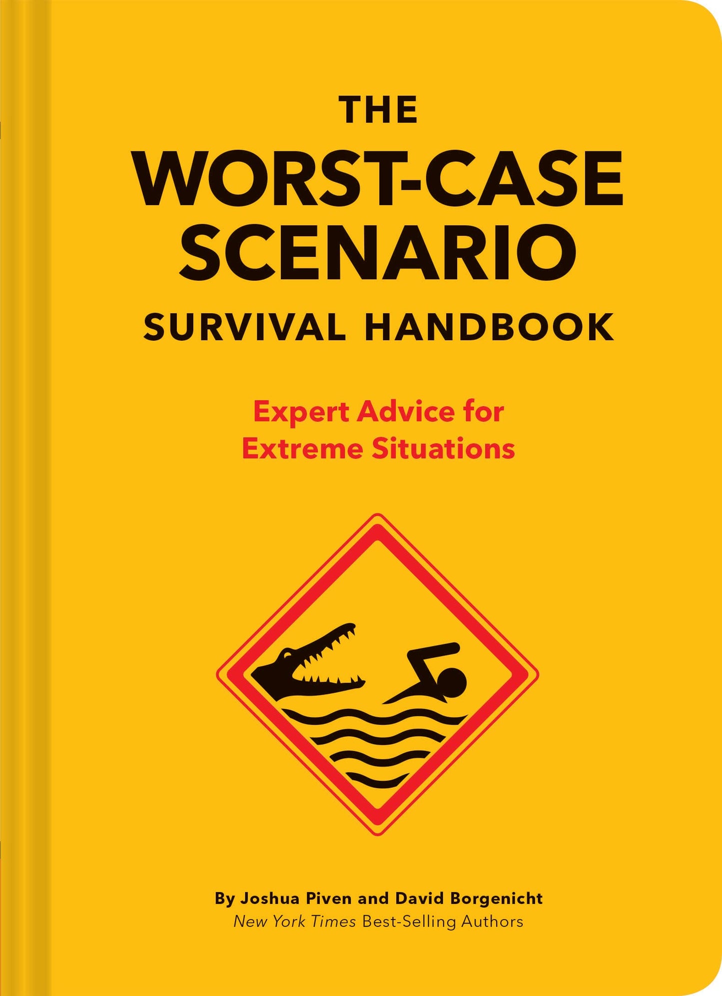 Libro: The Worst-Case Scenario Survival Handbook: Expert Advice for Extreme Situations (Survival Handbook, Wilderness Survival Guide, Funny Books): Expert Advice for Extreme Situations