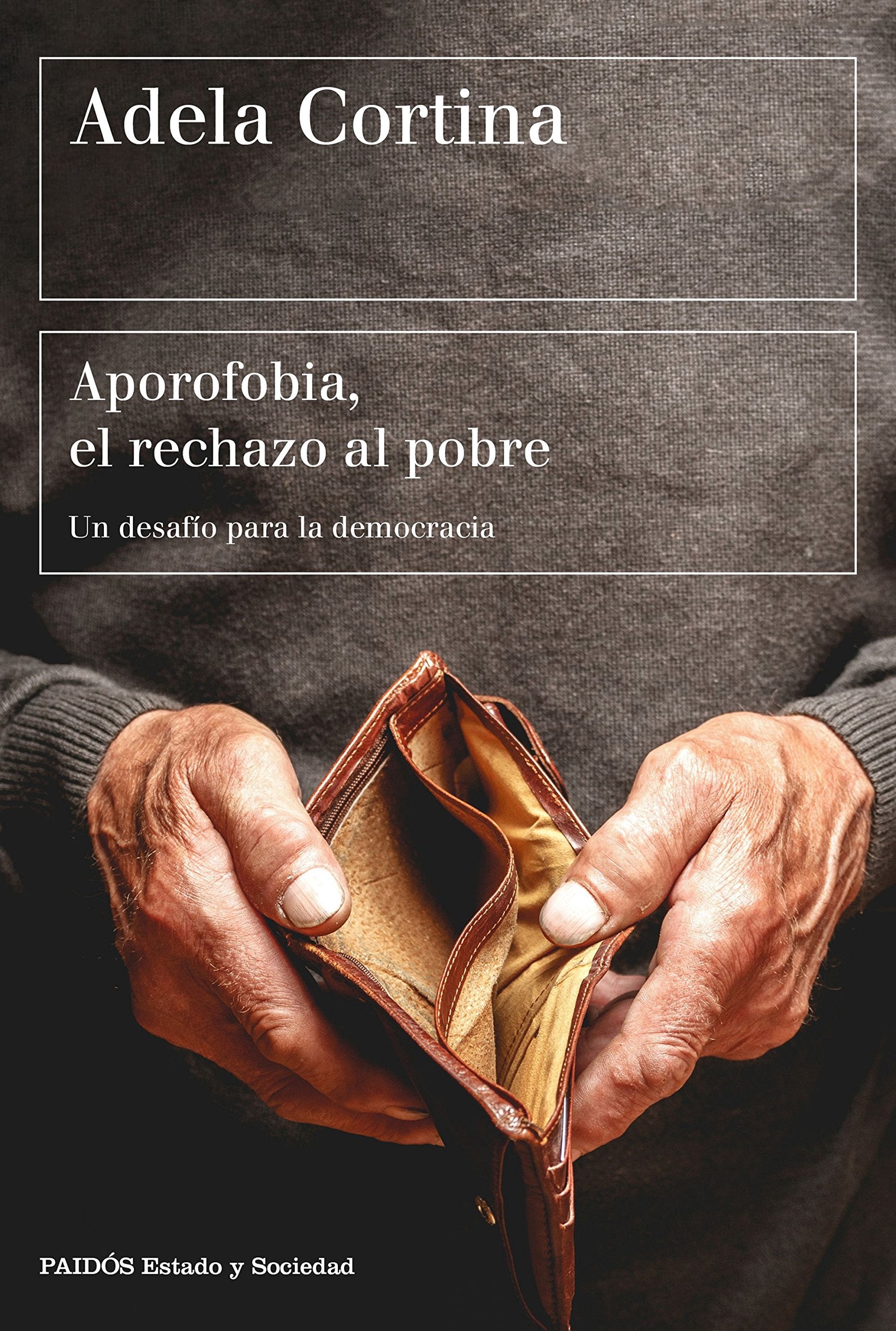Libro: Aporofobia, el rechazo al pobre: Un desafío para la democracia (Estado y Sociedad)