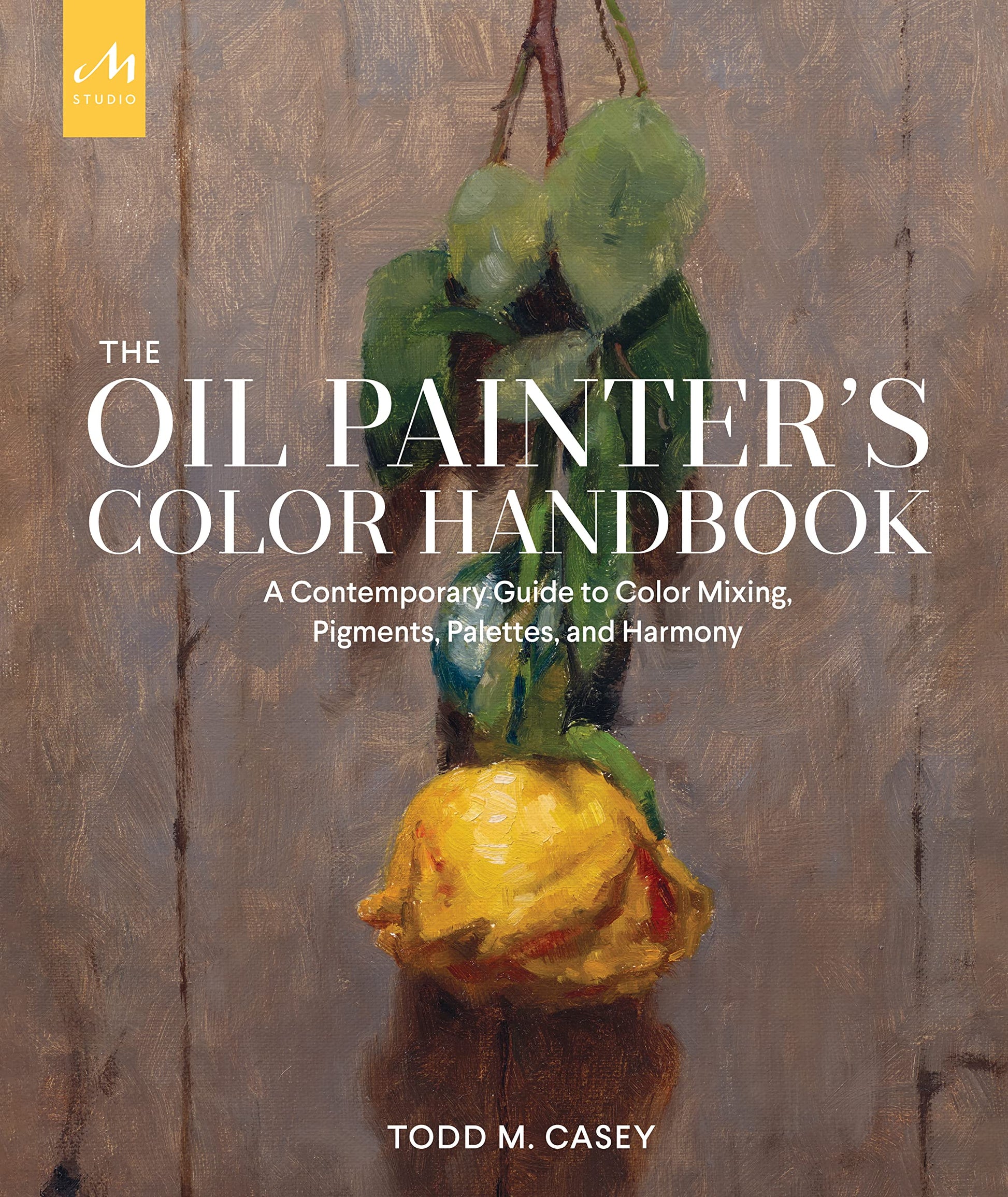 Libro: The Oil Painter's Color Handbook: A Contemporary Guide to Color Mixing, Pigments, Palettes, an (ART)