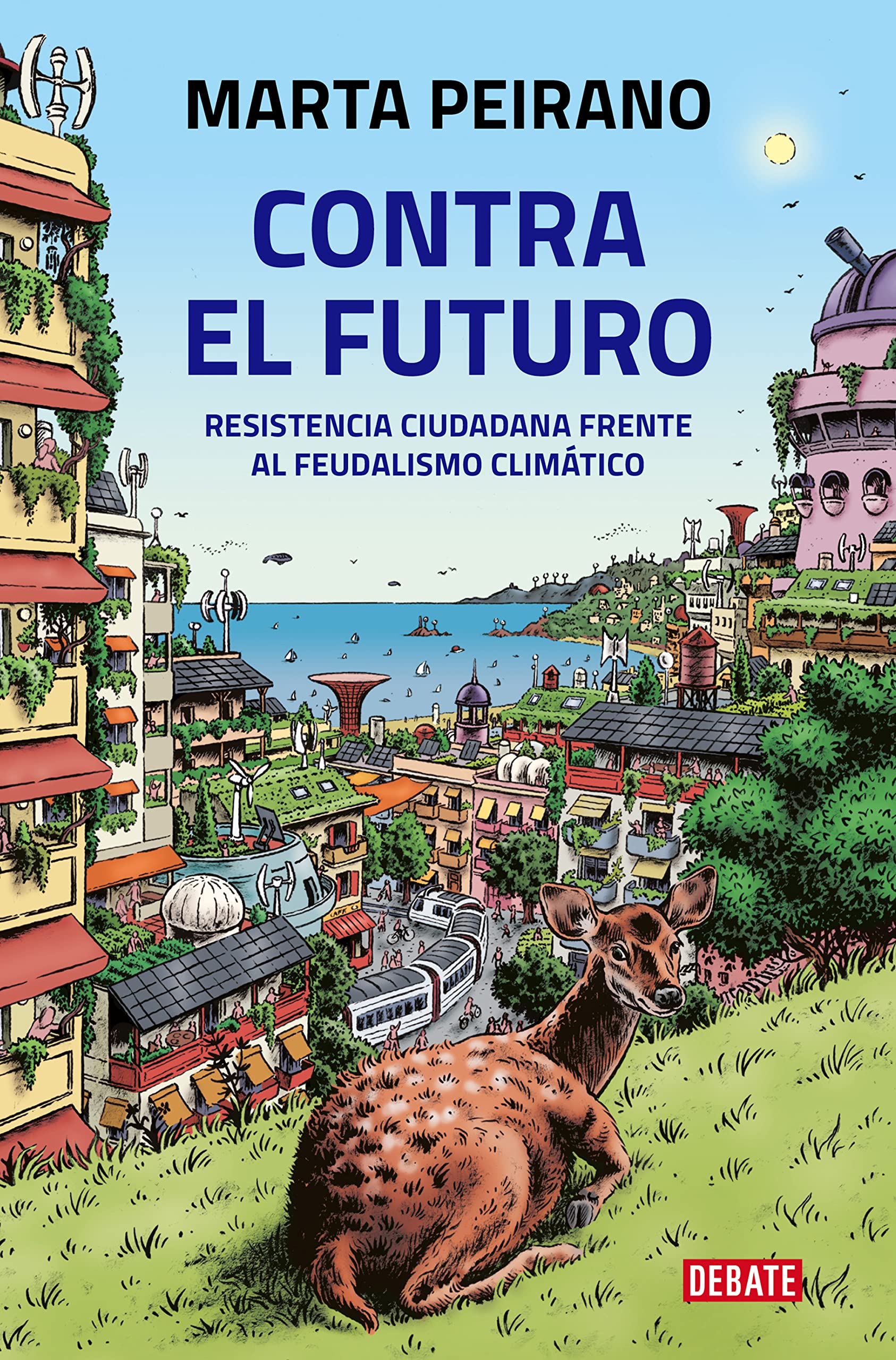 Libro: Contra el futuro: Resistencia ciudadana frente al feudalismo climático