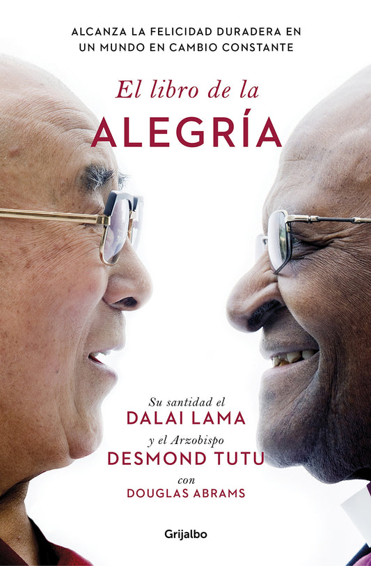 El libro de la alegría: Alcanza la felicidad duradera en un mundo en cambio constante (Crecimiento personal)