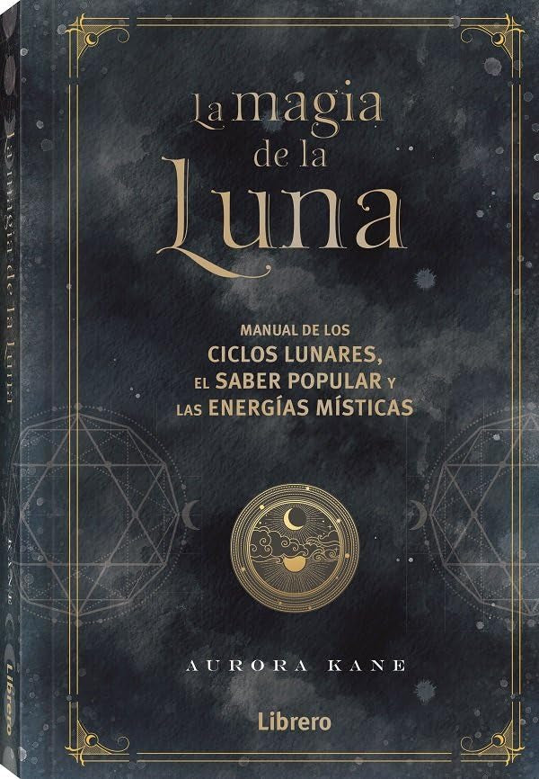 Libro: La Magia de la Luna: Manual de los ciclos lunares, el saber popular y las energías místicas. (ESOTERISMO)
