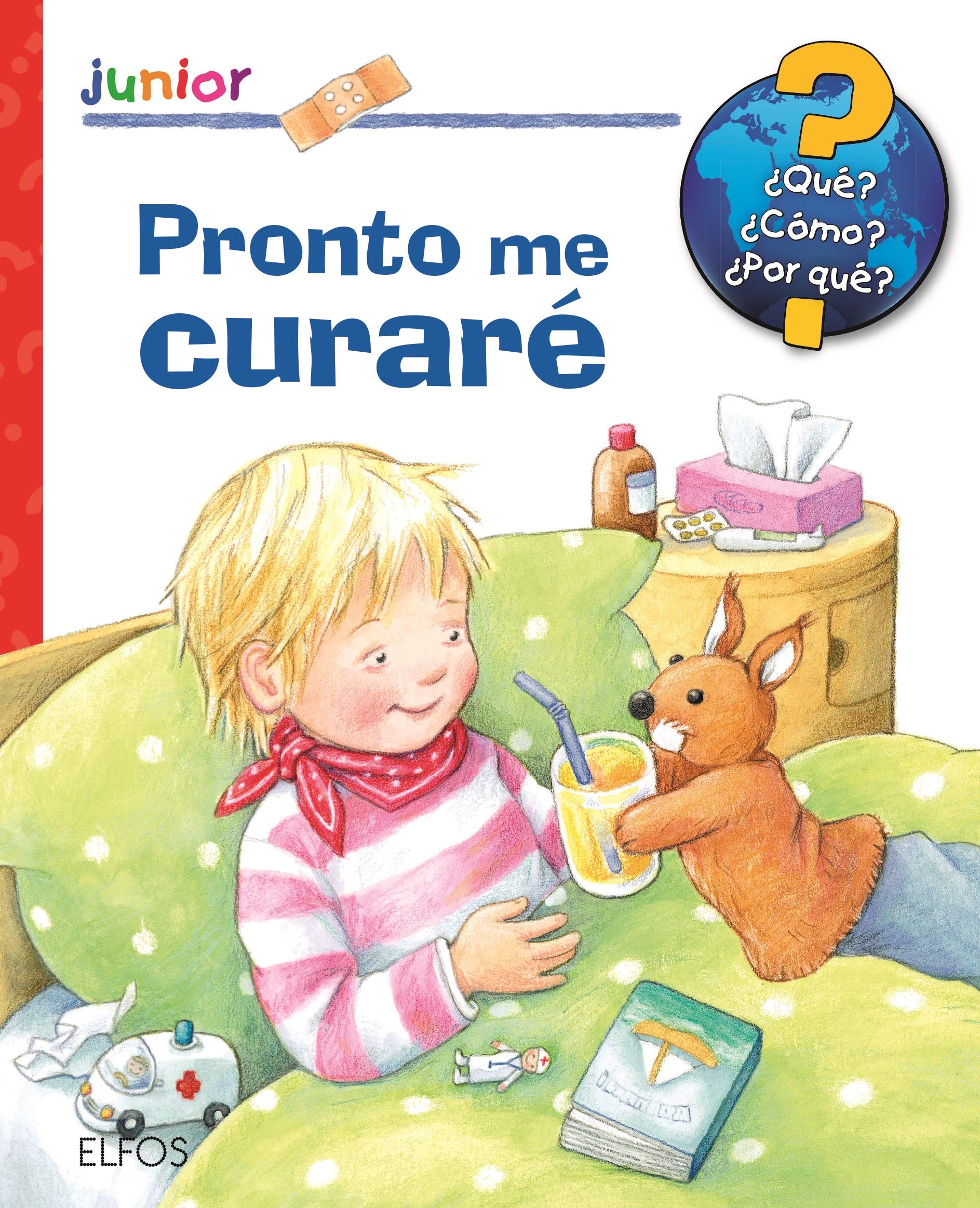 Libro: Pronto me curaré (¿Qué? Junior)