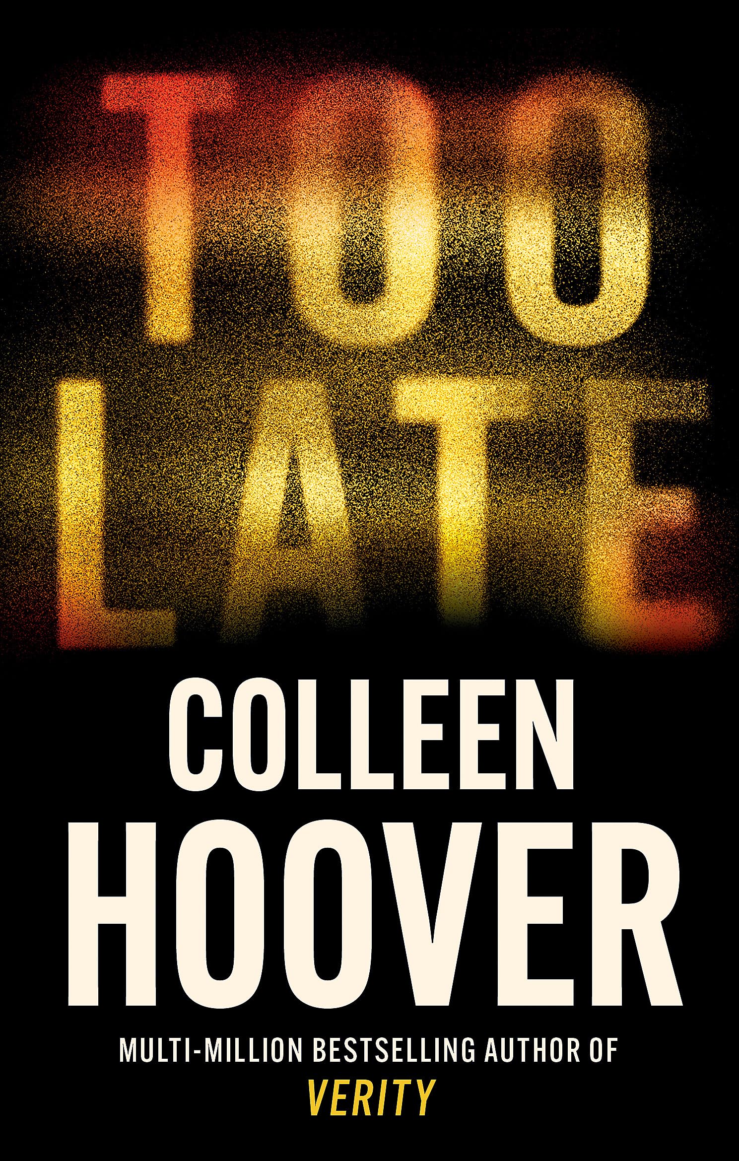 Libro: Too Late: A dark and twisty thriller from the author of IT ENDS WITH US