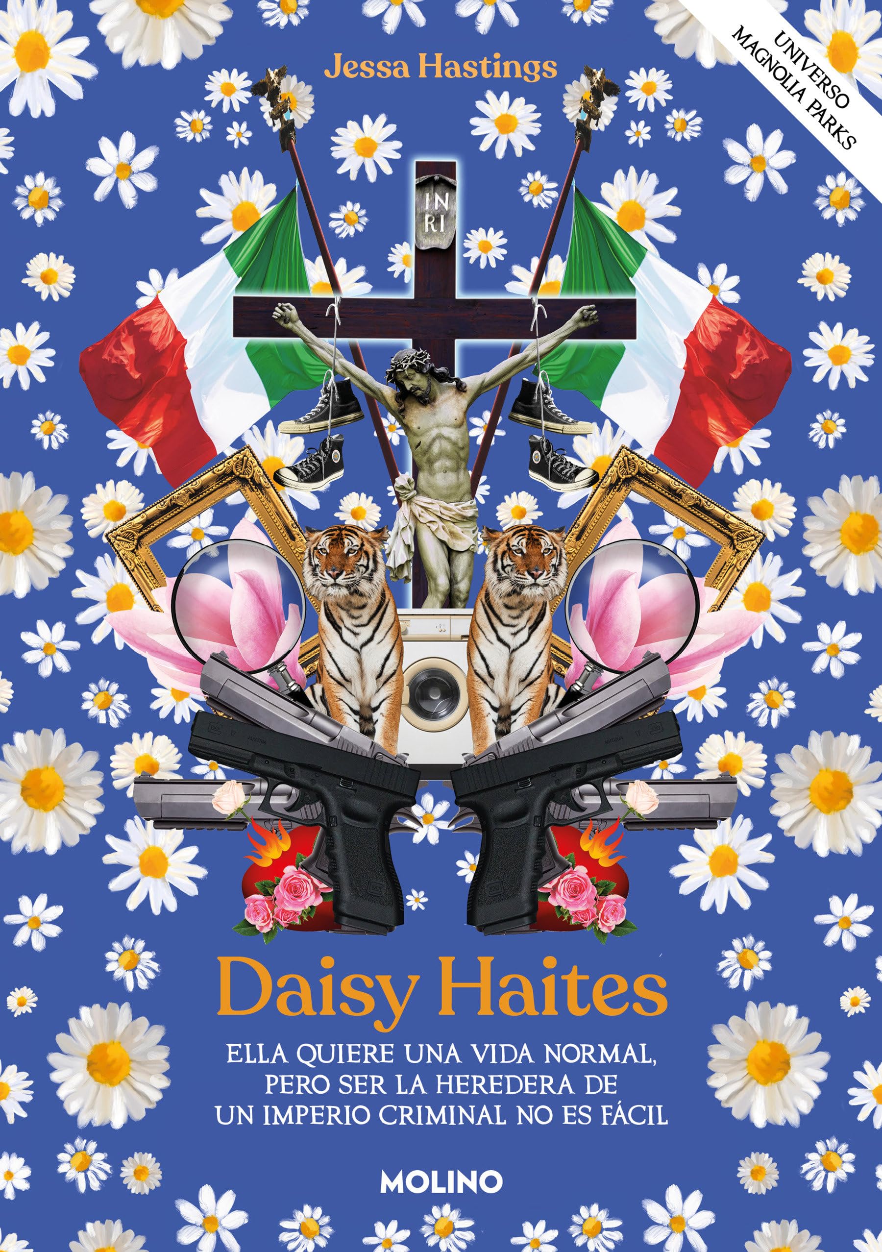 Daisy Haites (Universo Magnolia Parks 2): Ella quiere una vida normal, pero ser la heredera de un imperio criminal no es fácil (Ficción)