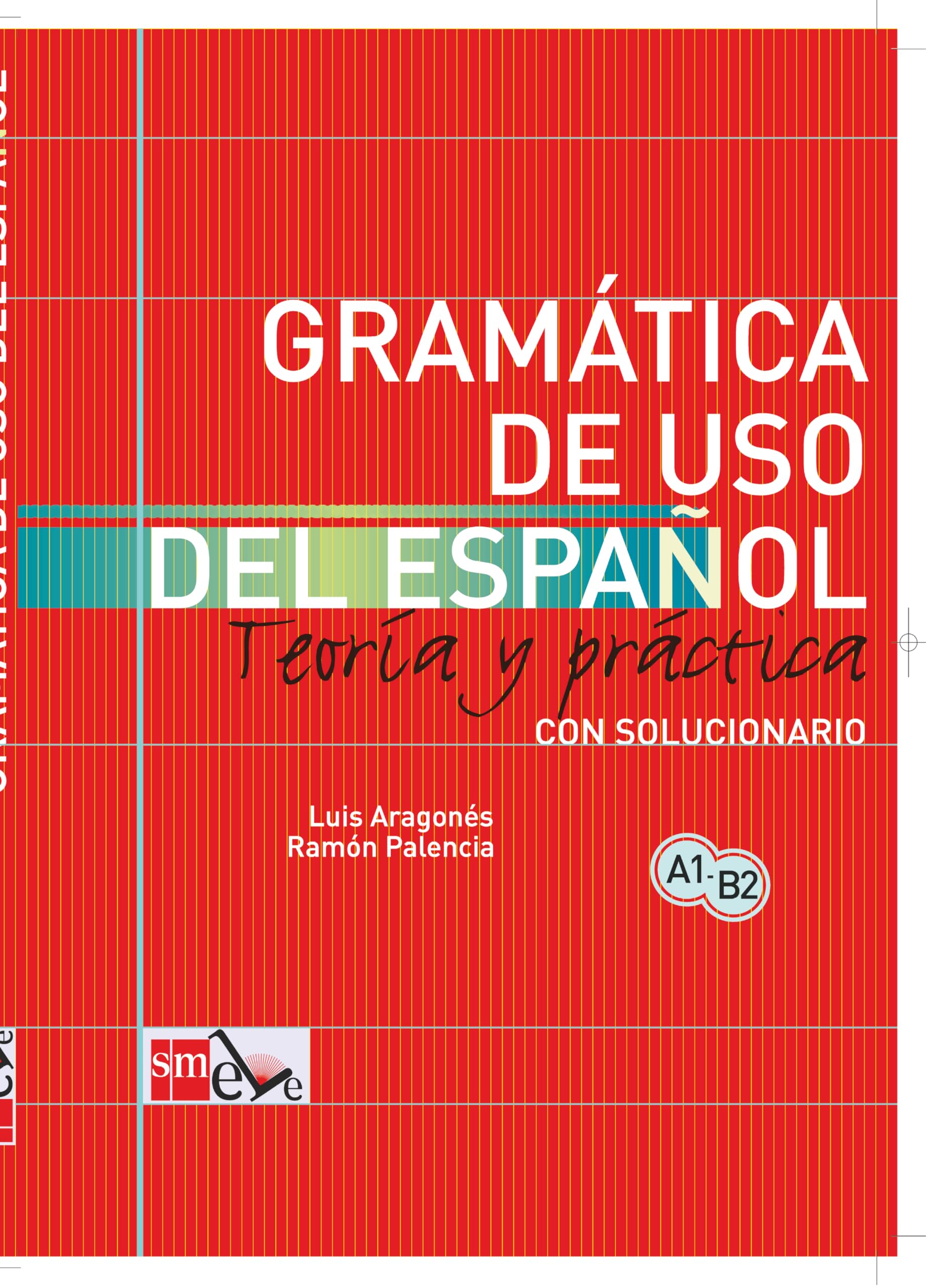 Gramática de uso del español: Teoría y práctica A1-B2 (SIN COLECCION)