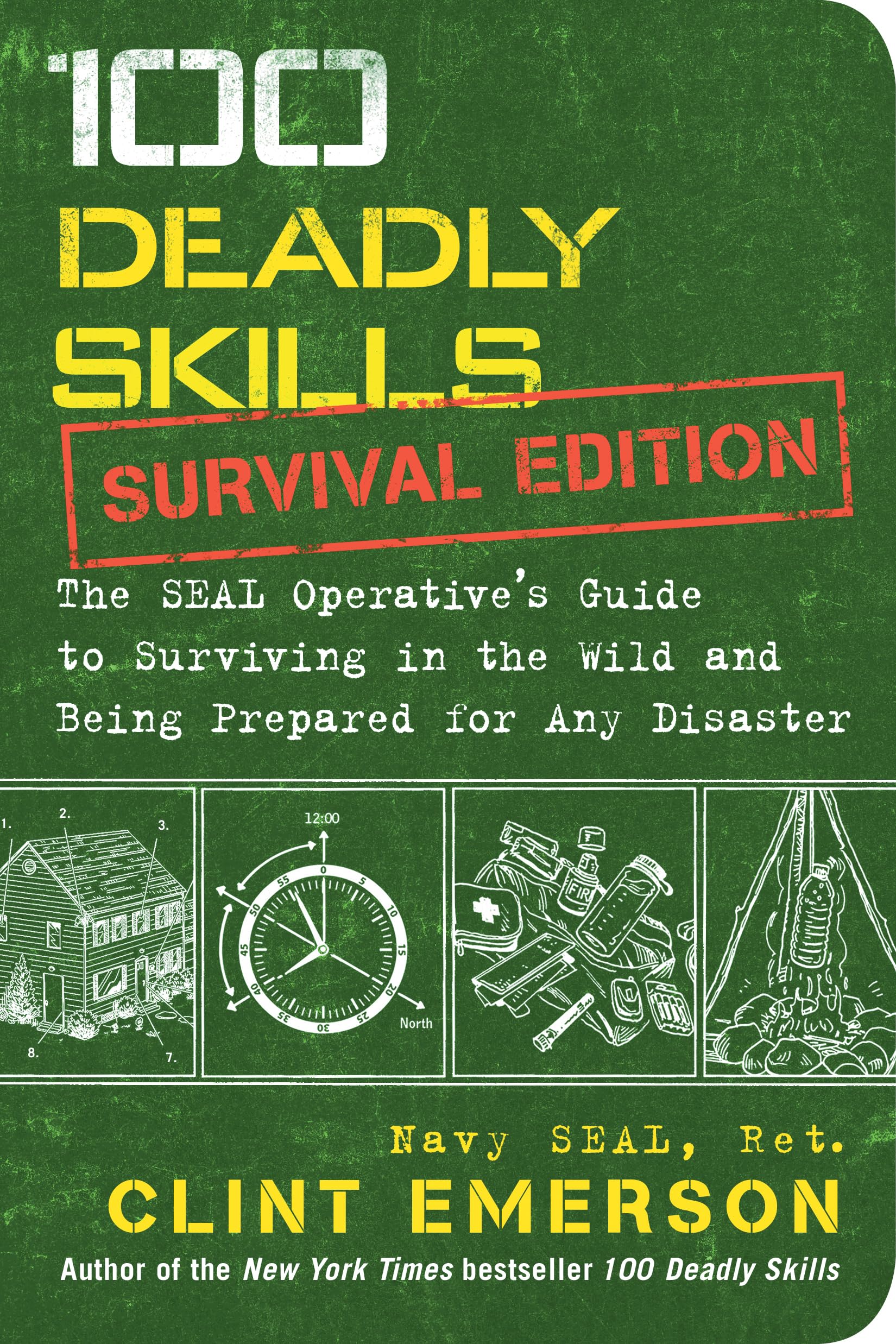 Libro: 100 Deadly Skills: Survival Edition: The SEAL Operative's Guide to Surviving in the Wild and Being Prepared for Any Disaster