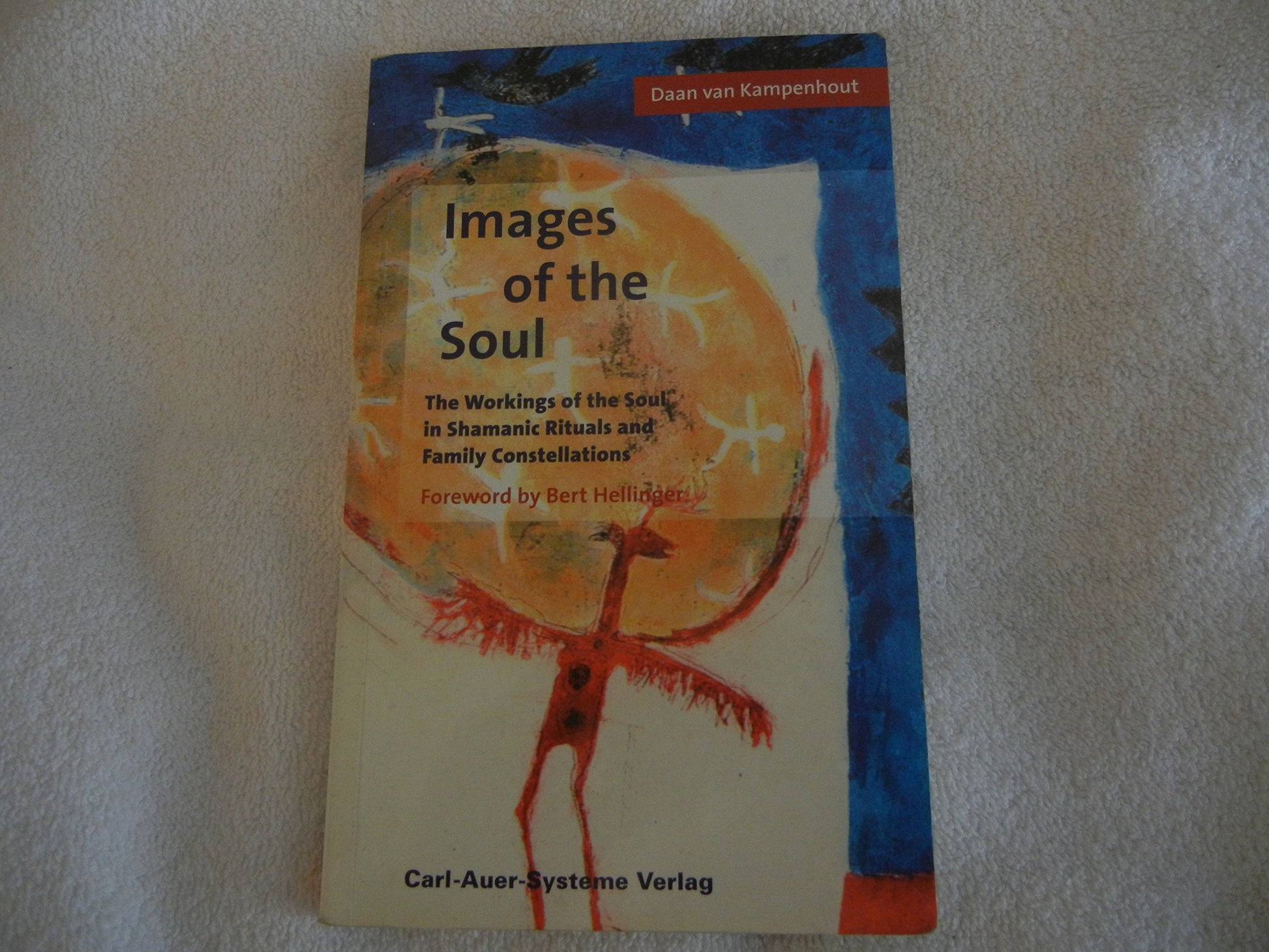 Libro: Images of the Soul. The Workings of the Soul in Shamanic Rituals and Family Constellations.