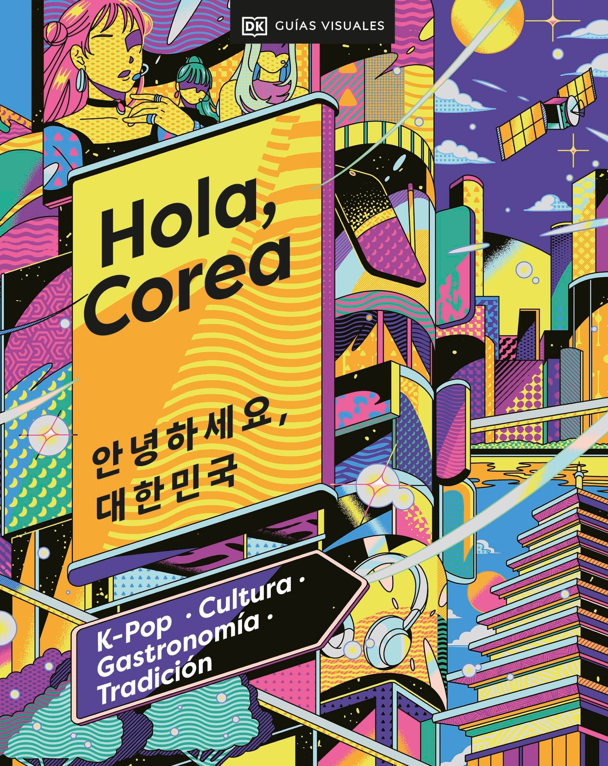 Libro: Hola, Corea (Guías Visuales. Viajes para regalar): K-pop, cultura, gastronomía, tradición (Guías de viaje)