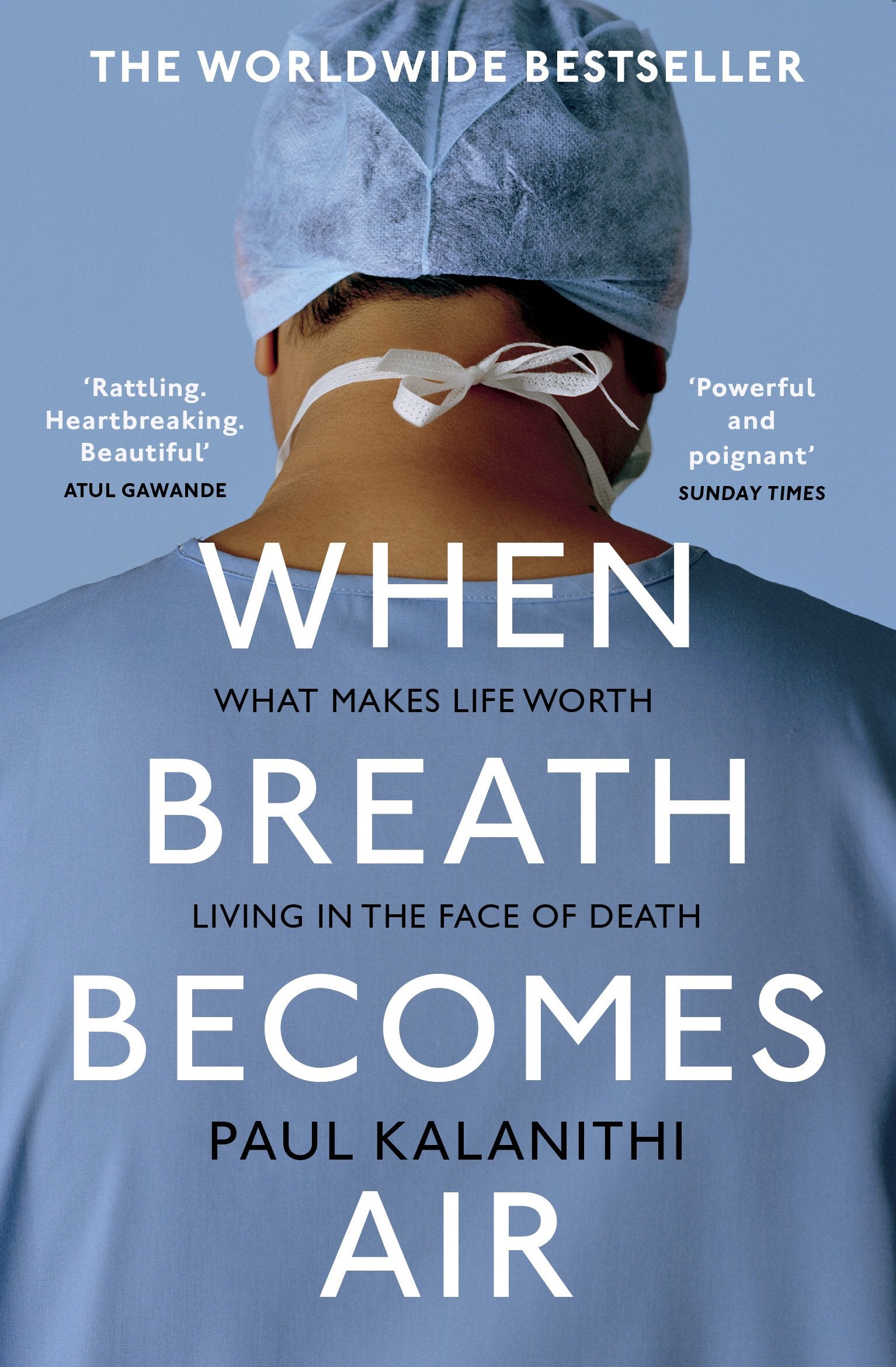 When Breath Becomes Air: The powerful and moving memoir of a doctor, the global bestseller