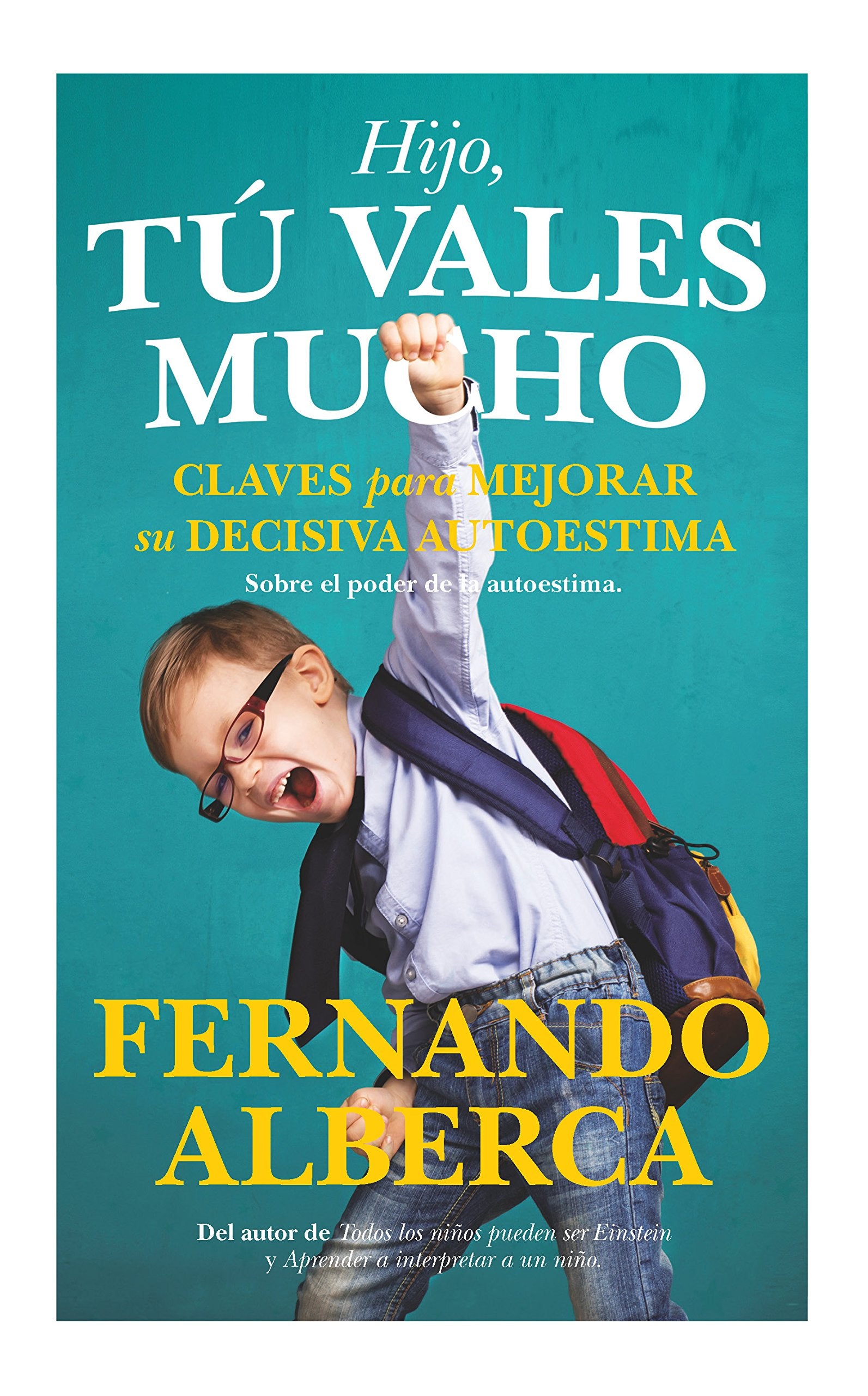 Libro: Hijo, tú vales mucho: Claves para mejorar la decisiva autoestima (Desarrollo personal)
