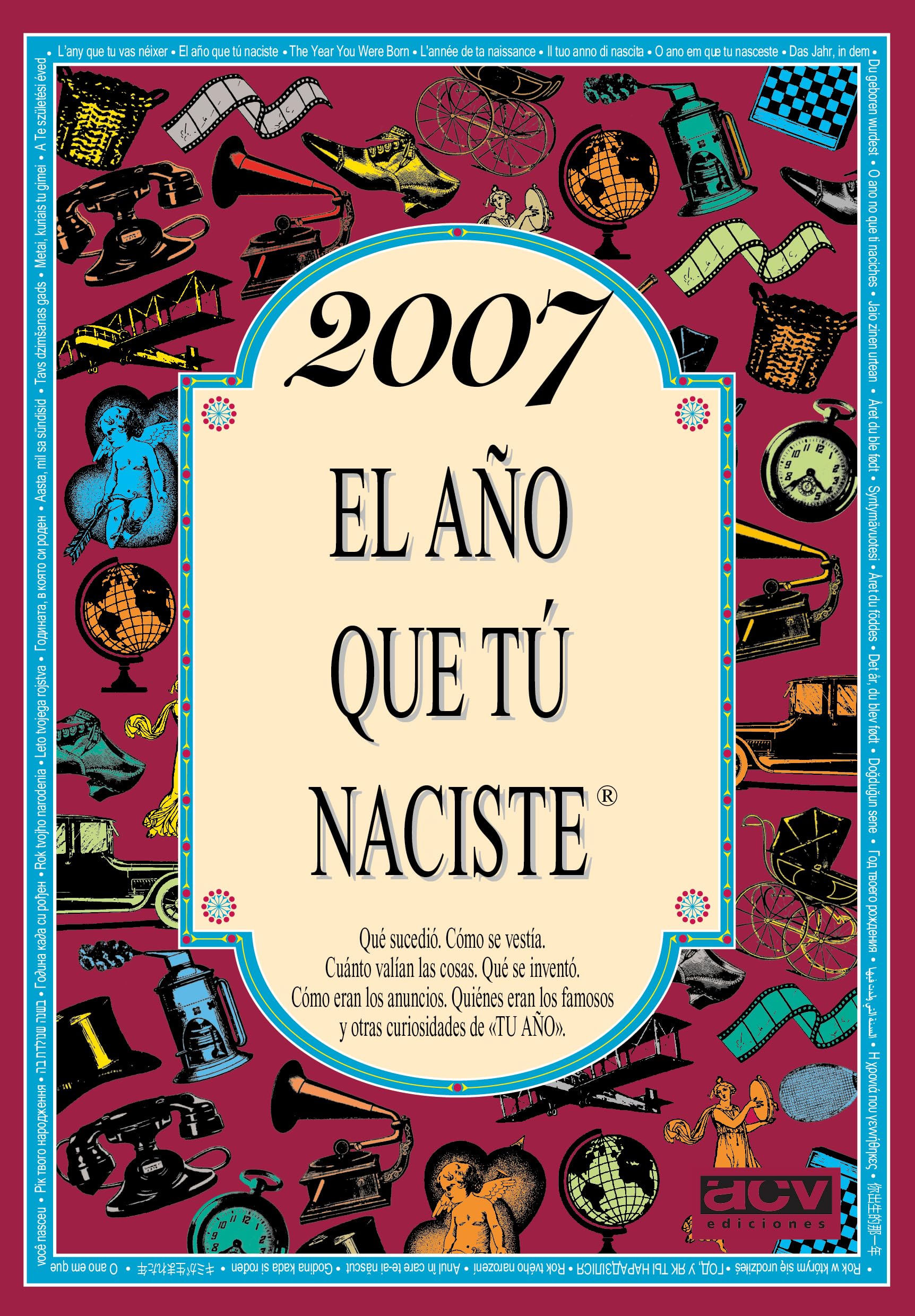 Libro: 2007 EL AÑO QUE TÚ NACISTE - Regalo de cumpleaños ideal para quienes cumplen 19 años en 2026