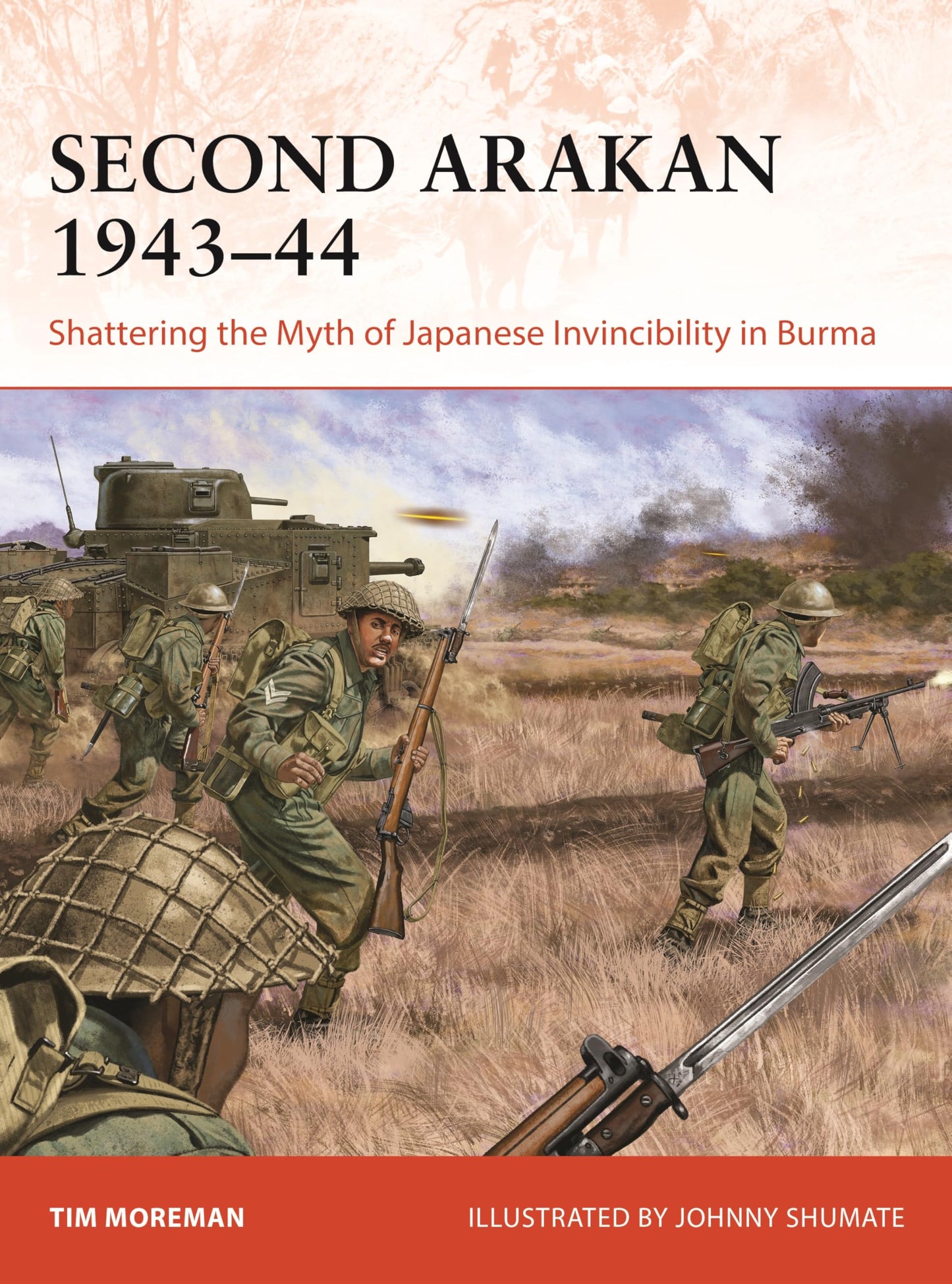 Libro: Second Arakan 1943–44: Shattering the Myth of Japanese Invincibility in Burma (Campaign, 407)